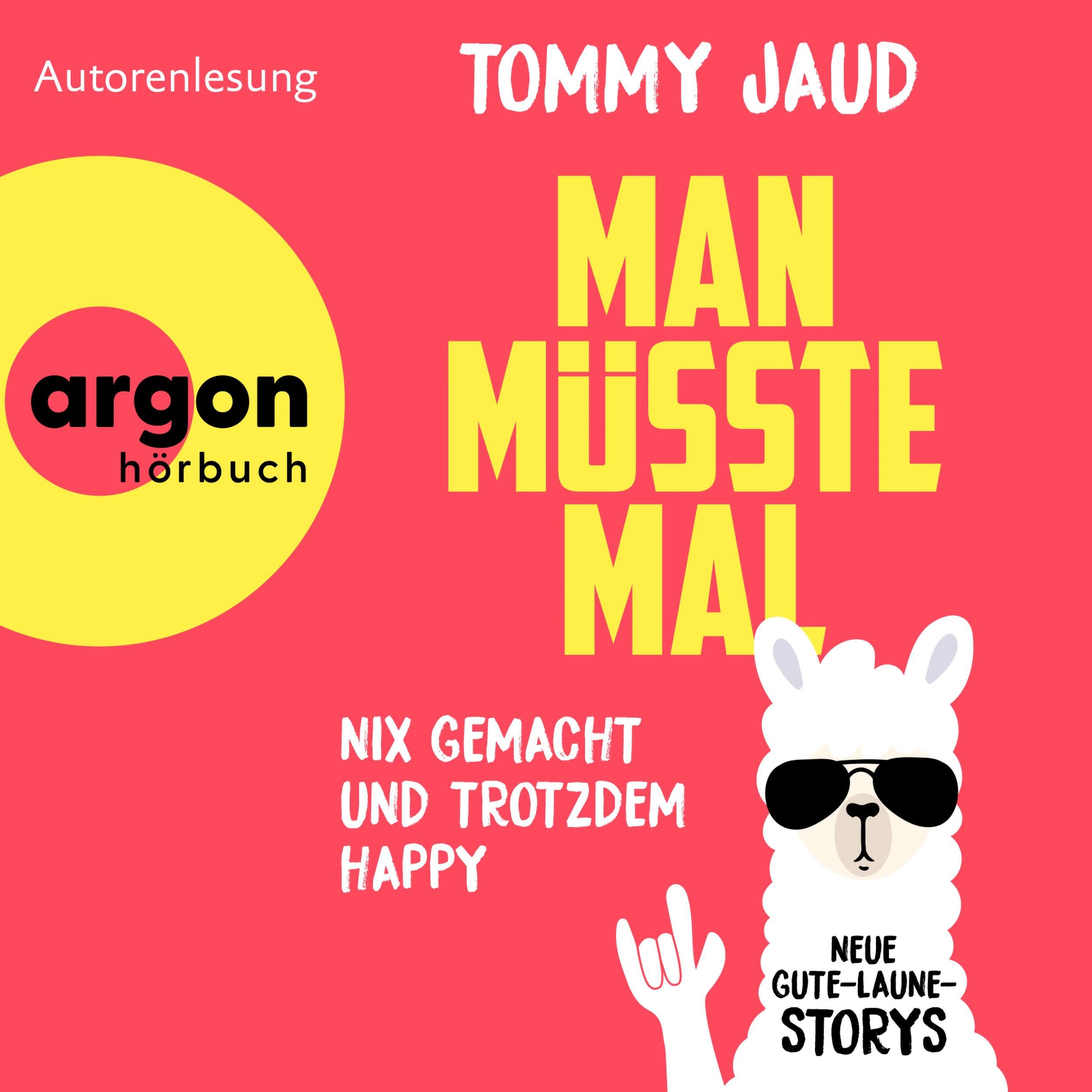 Man müsste mal - Nix gemacht und trotzdem happy - Neue Gute-Laune-Storys (Autorisierte Lesefassung)