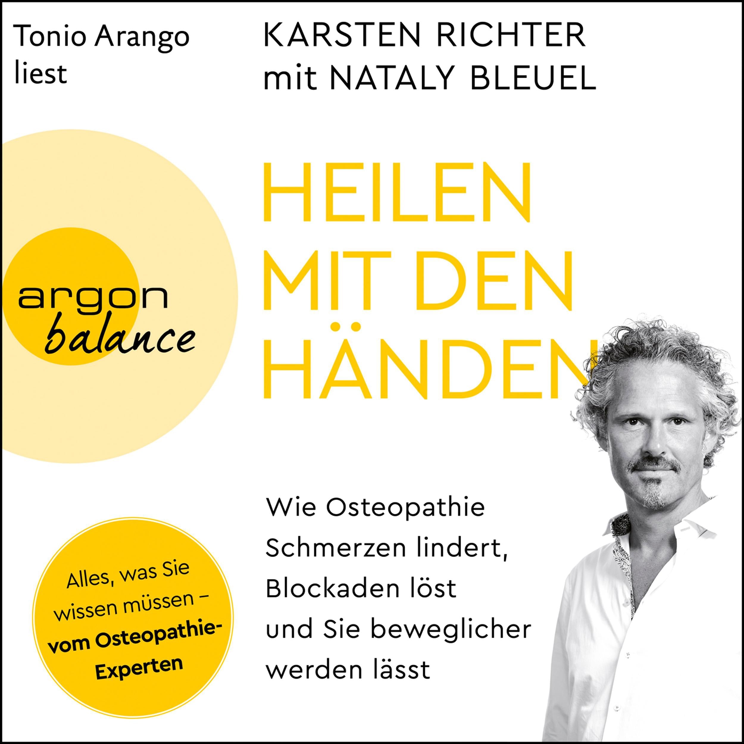 Heilen mit den Händen - Wie Osteopathie Schmerzen lindert, Blockaden löst und Sie beweglicher werden lässt (Gekürzt)