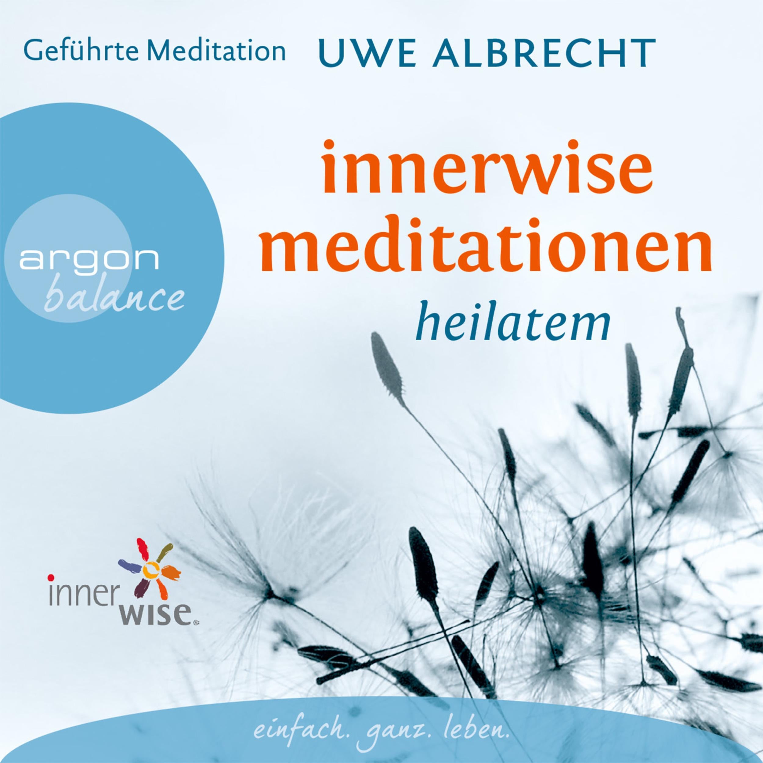 Innerwise Meditationen  - Heilatem (Gekürzte Fassung)