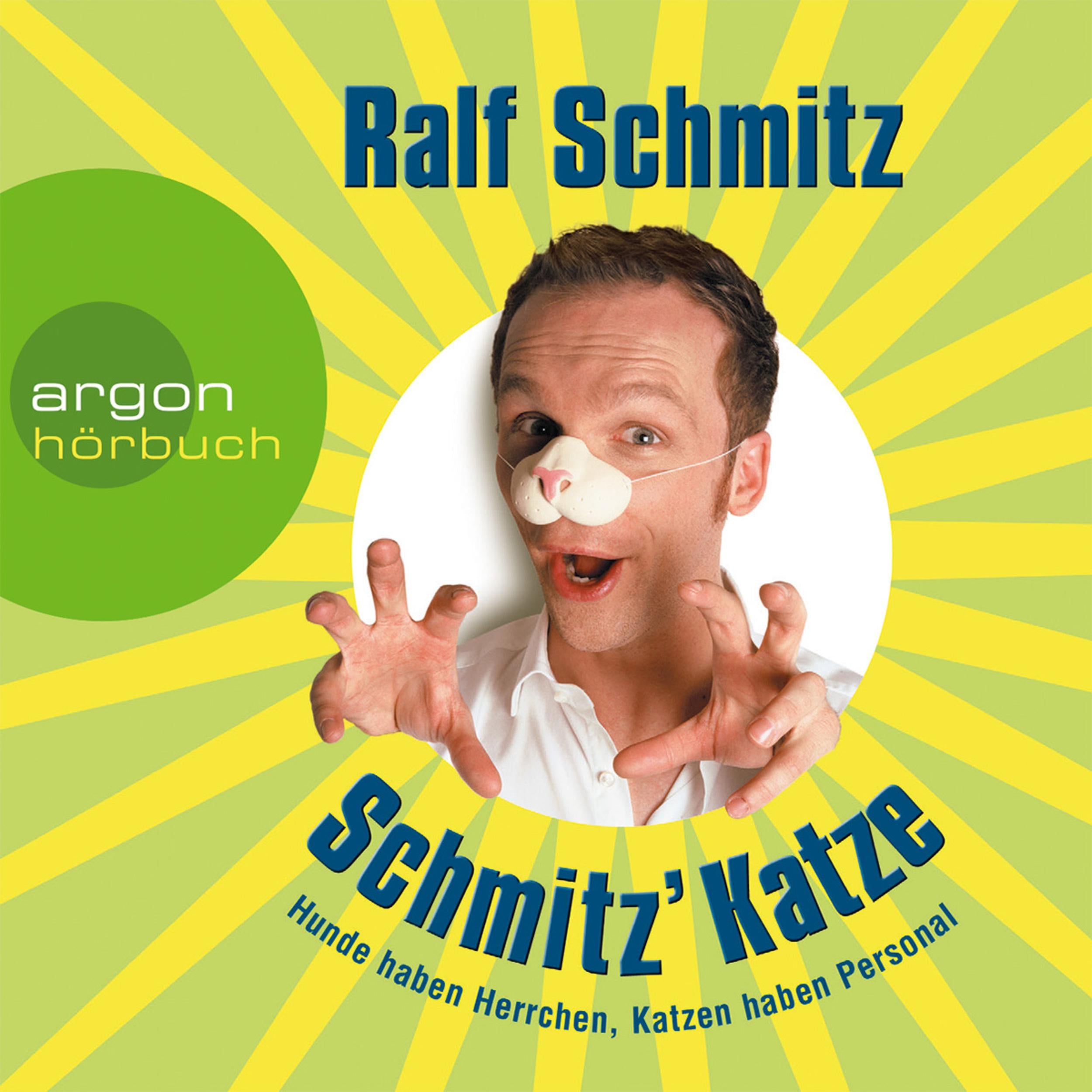 Schmitz' Katze - Hunde haben Herrchen, Katzen haben Personal (Gekürzte Fassung)