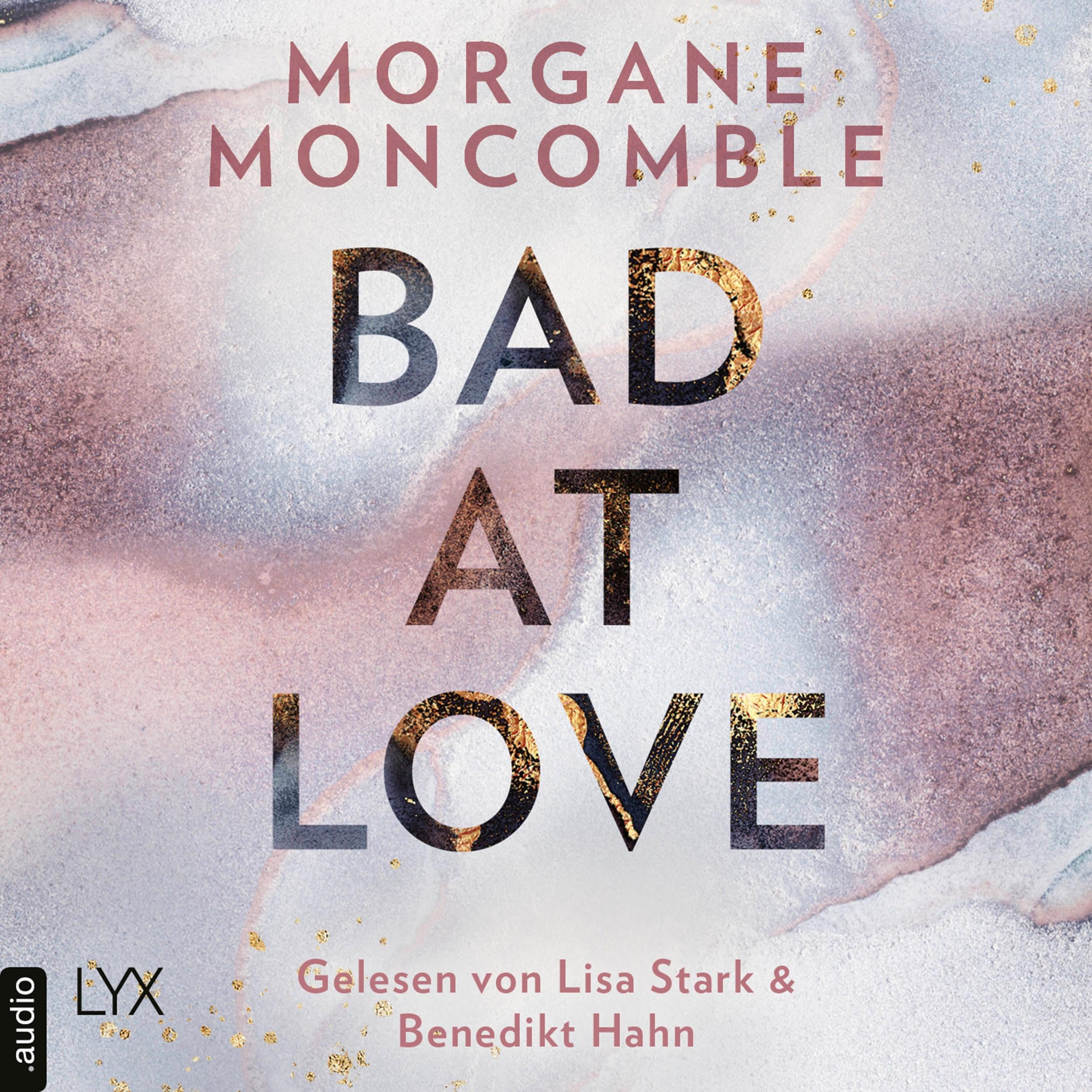 Bad At Love (Ungekürzt)