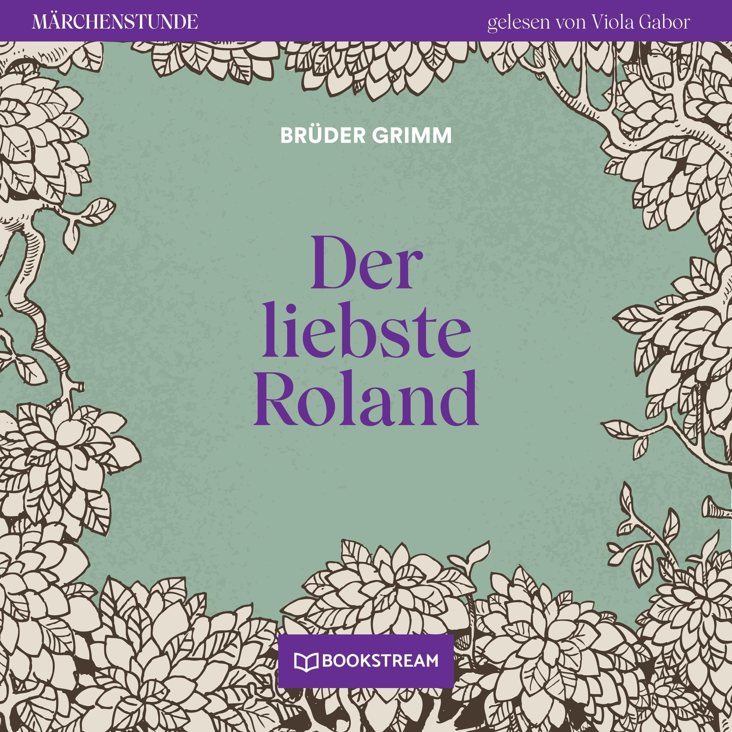 Der liebste Roland - Märchenstunde, Folge 69 (Ungekürzt)