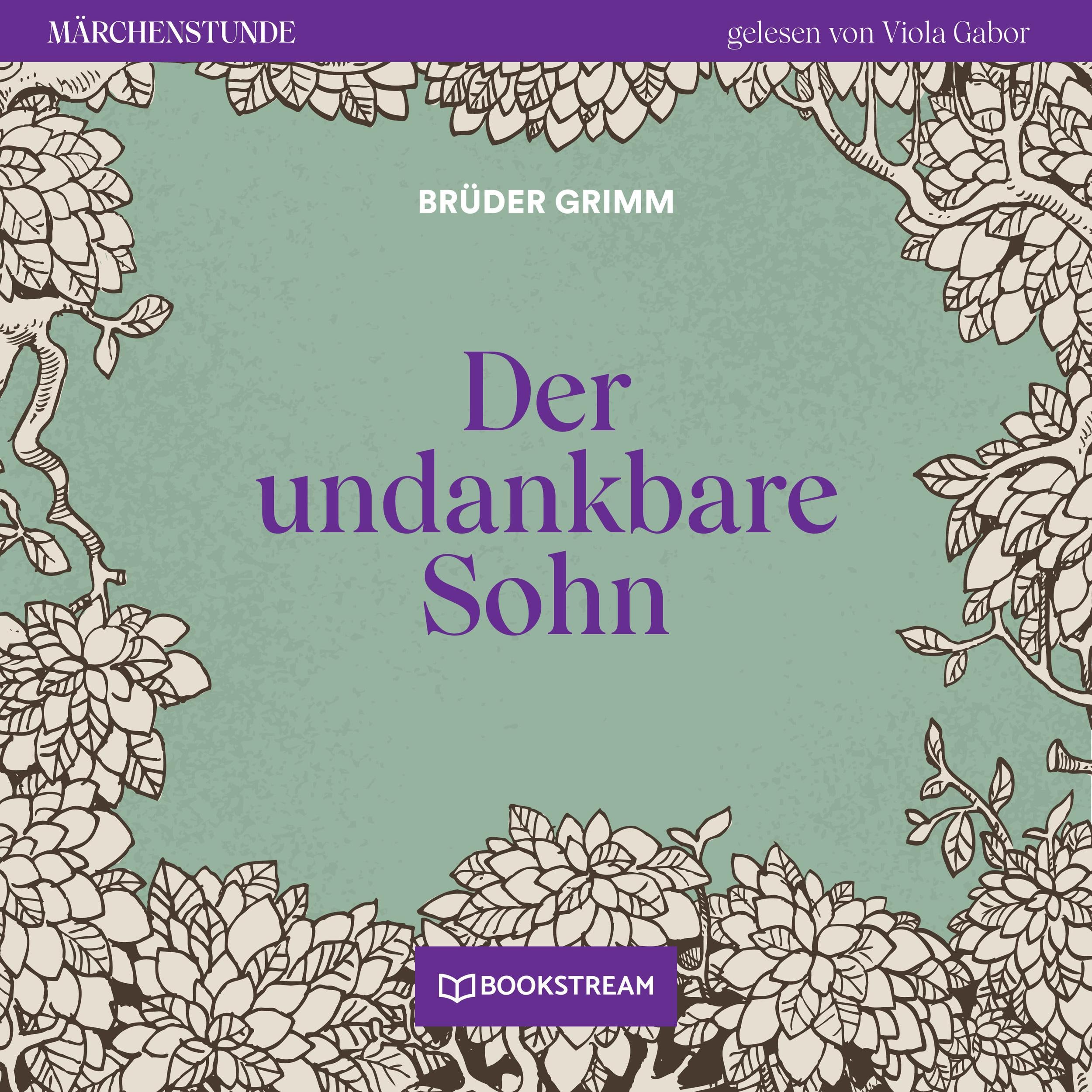 Der undankbare Sohn - Märchenstunde, Folge 89 (Ungekürzt)