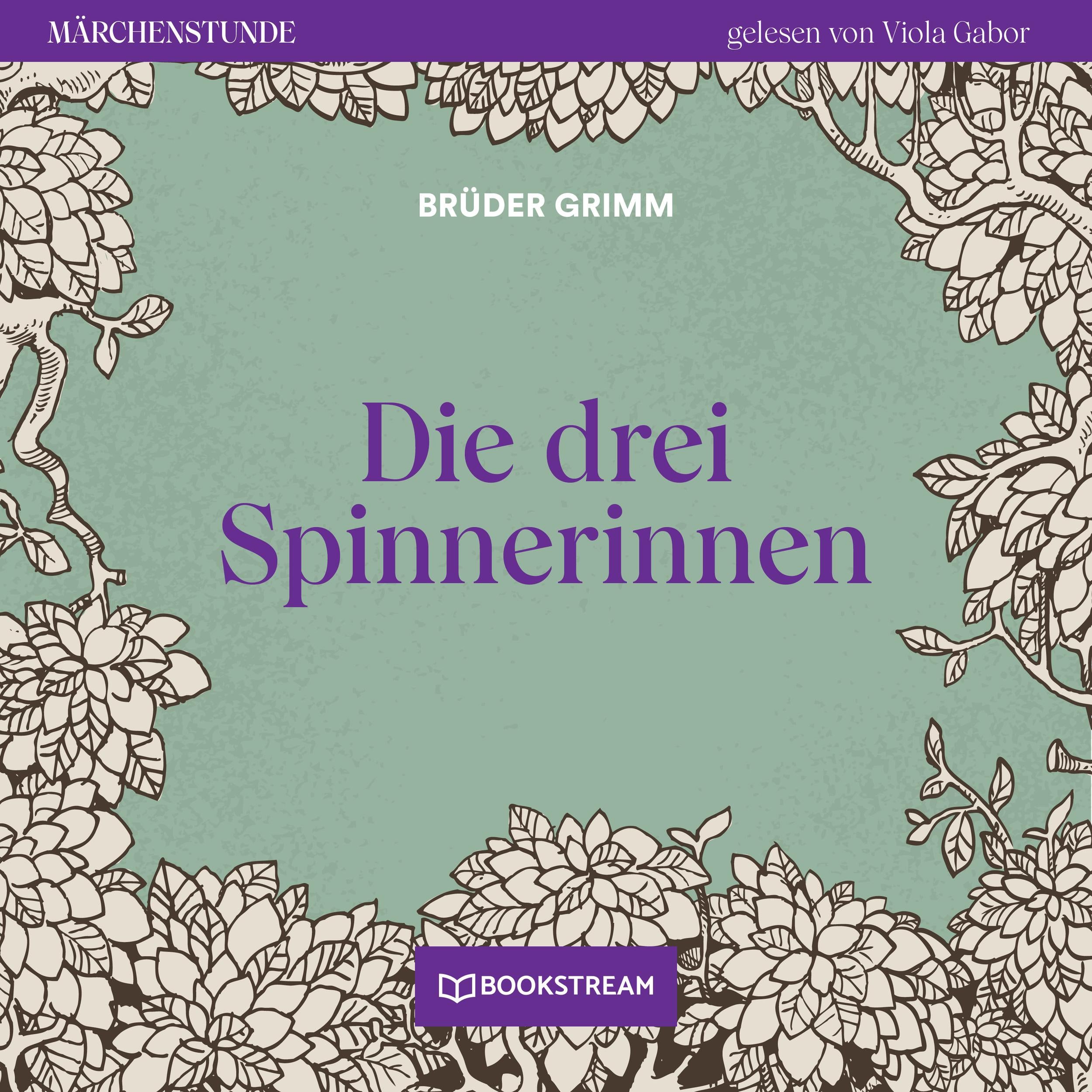 Die drei Spinnerinnen - Märchenstunde, Folge 116 (Ungekürzt)