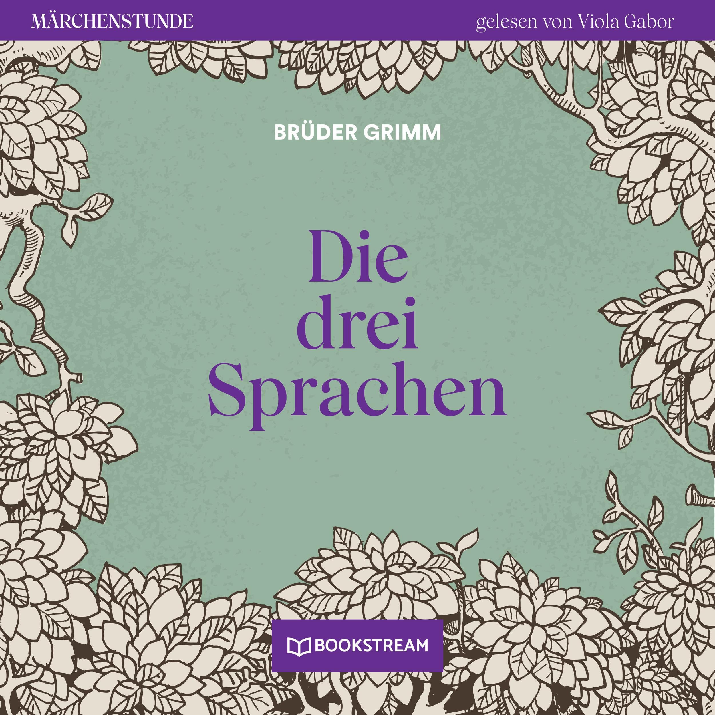 Die drei Sprachen - Märchenstunde, Folge 117 (Ungekürzt)