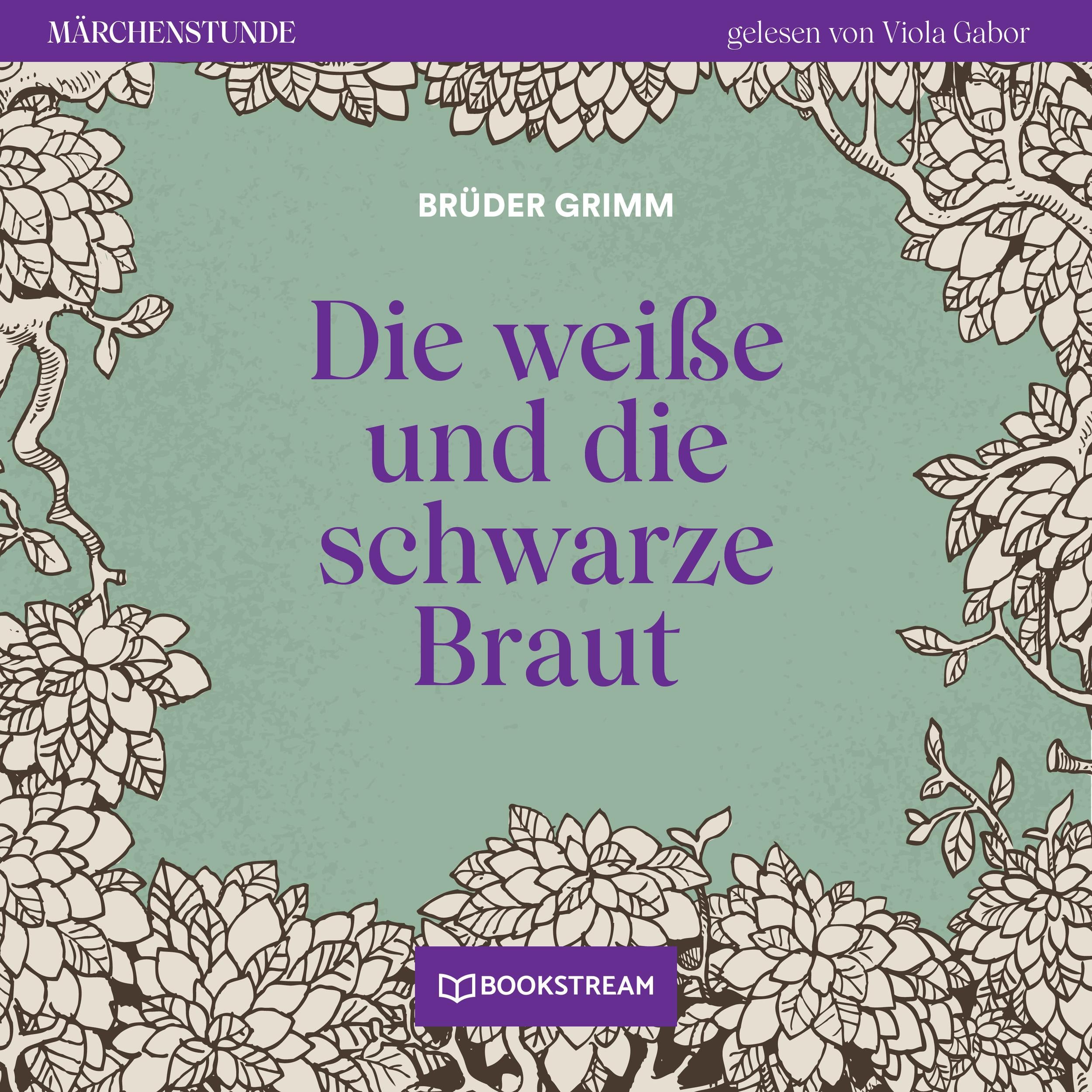 Die weiße und die schwarze Braut - Märchenstunde, Folge 153 (Ungekürzt)