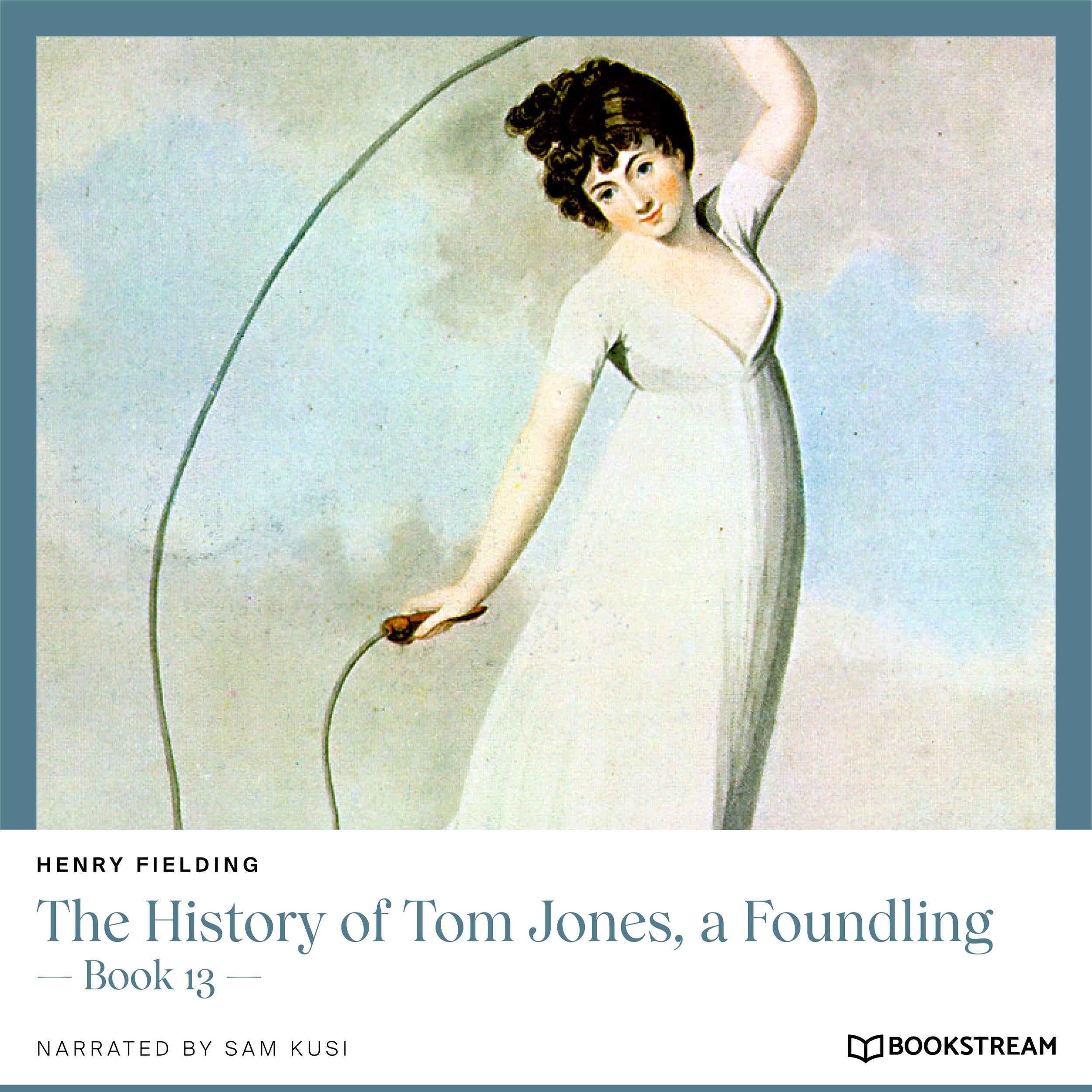 The History of Tom Jones, a Foundling - Book 13 (Unabridged)