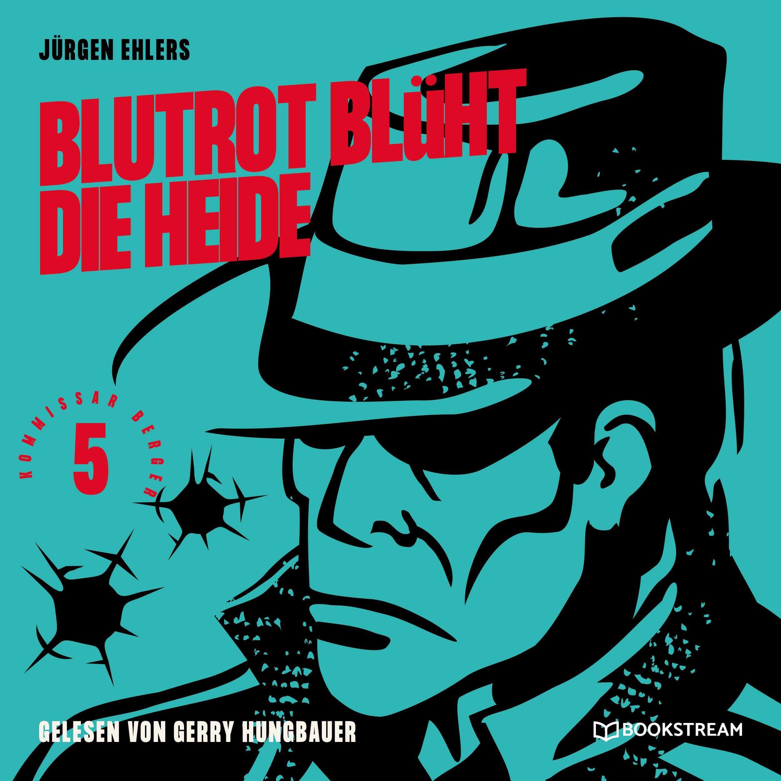 Blutrot blüht die Heide - Kommissar Berger, Band 5 (Ungekürzt)