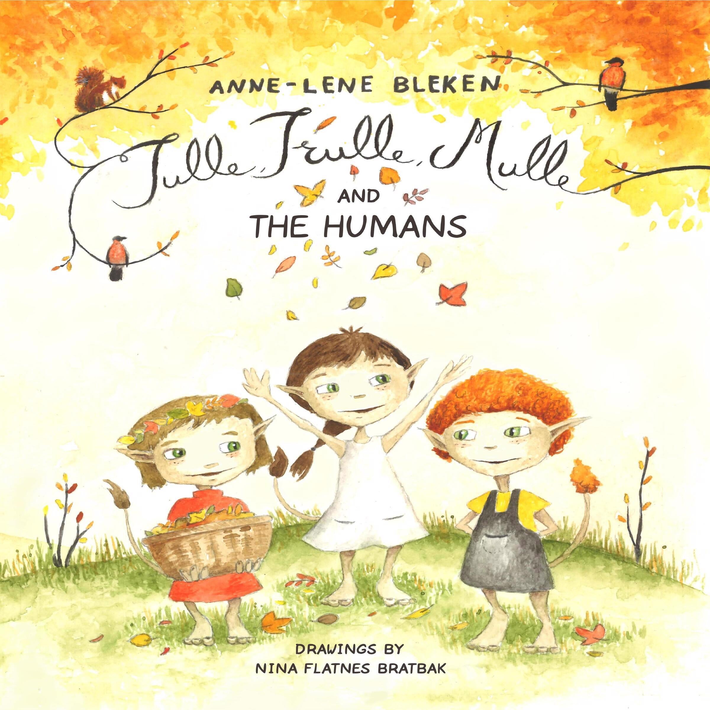 Tulle, Trulle, Mulle and the Humans
