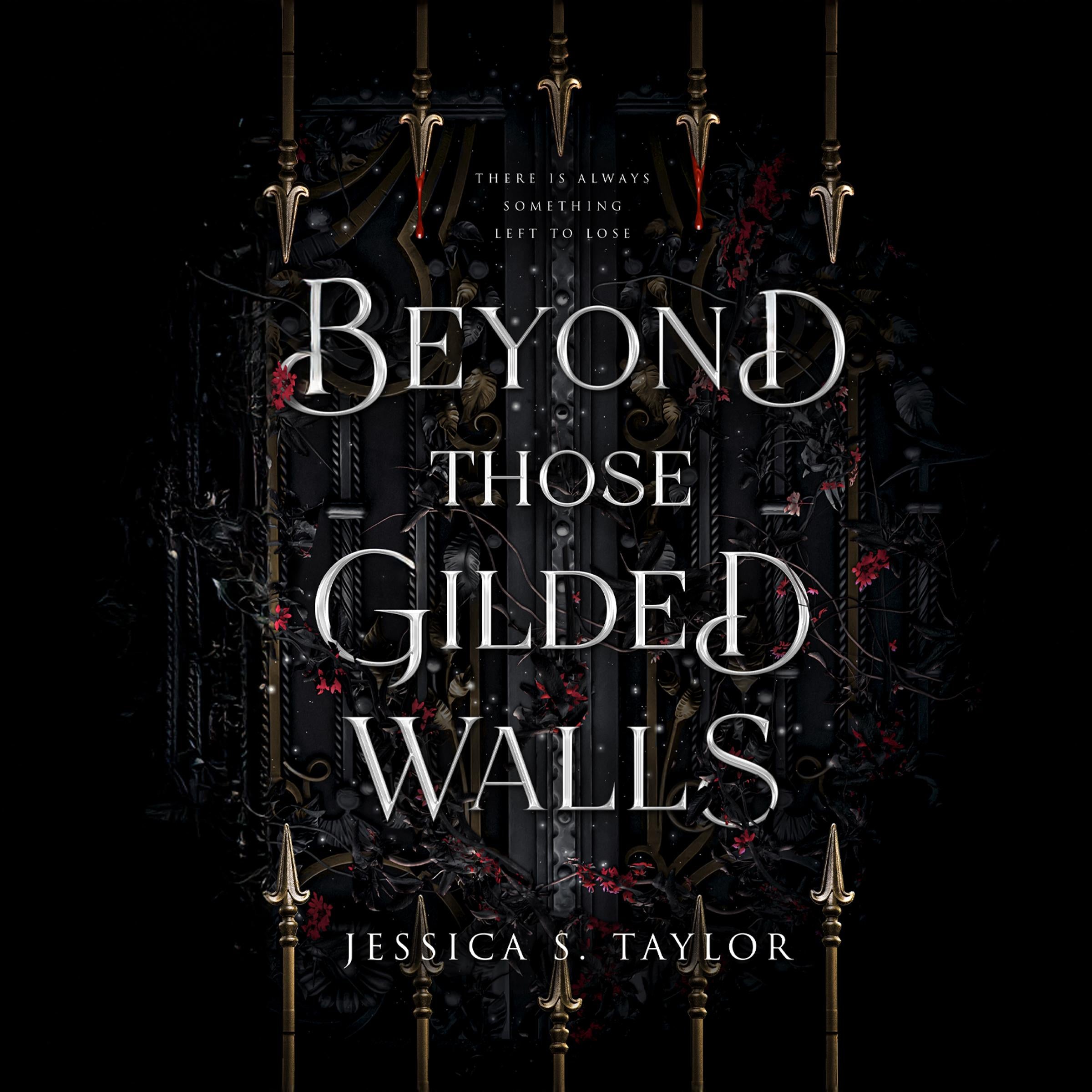 Beyond Those Gilded Walls