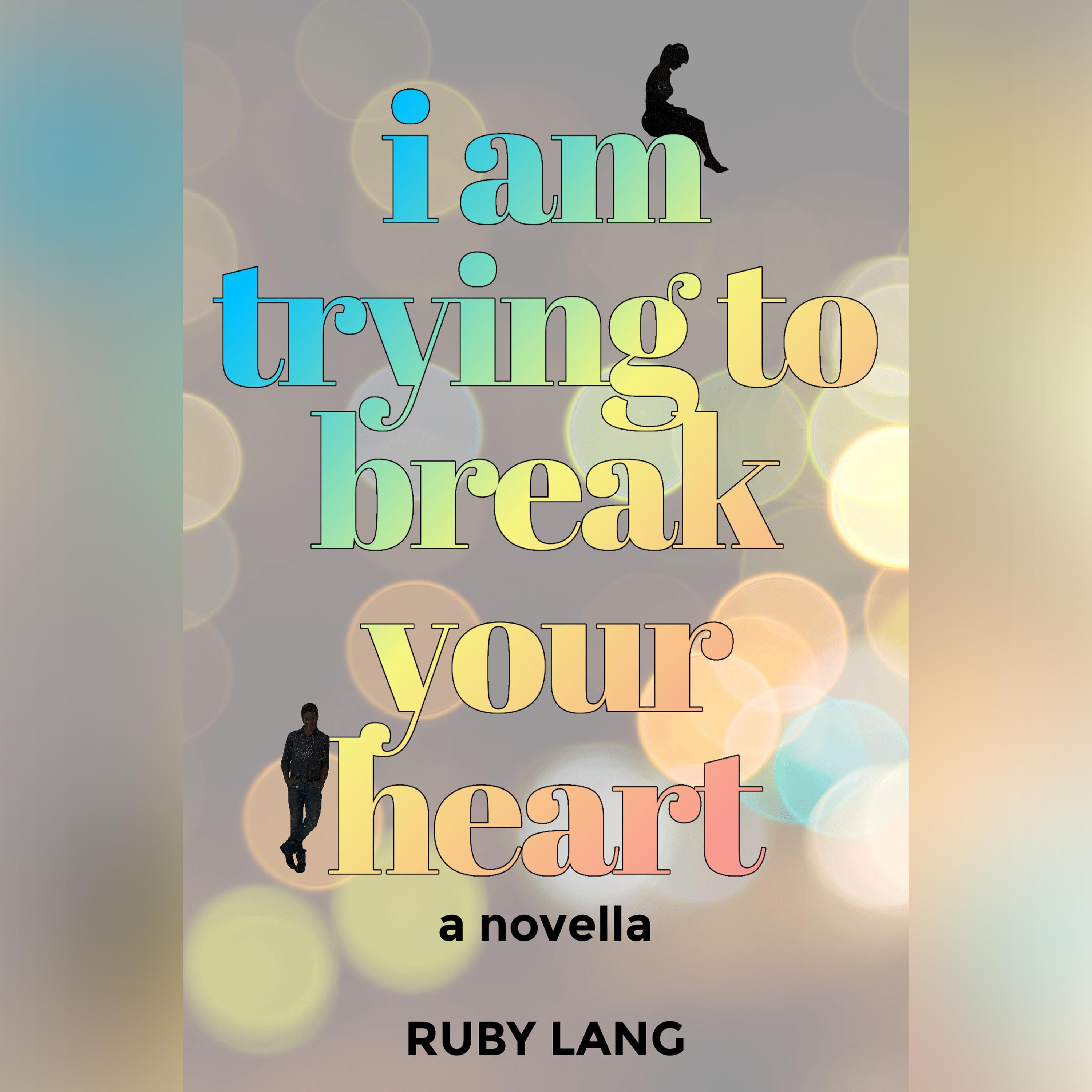 I Am Trying to Break Your Heart