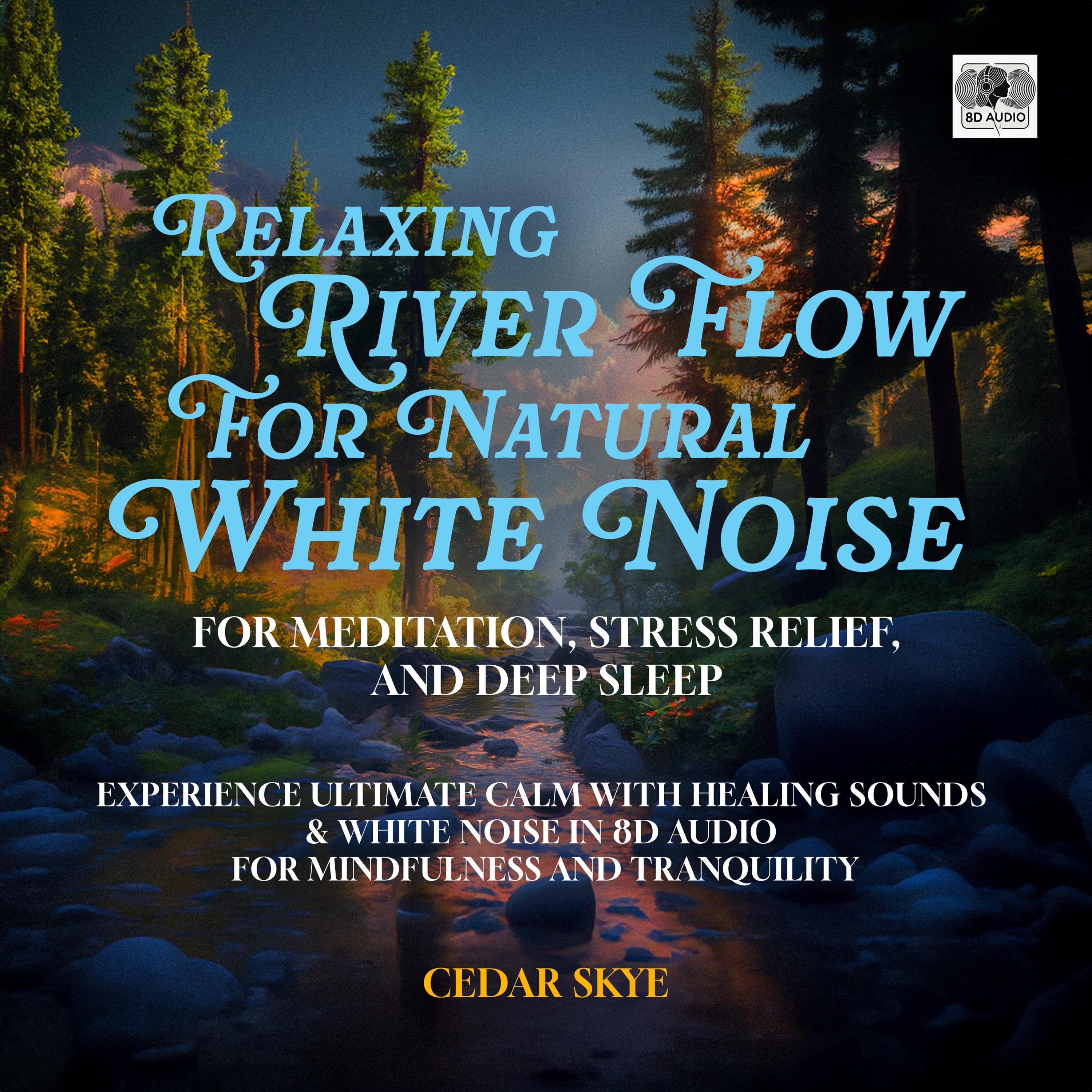 Nature’s Symphony of Immersive & Relaxing Singing of Birds by the River’s Edge for Stress Relief & Sound Sleep