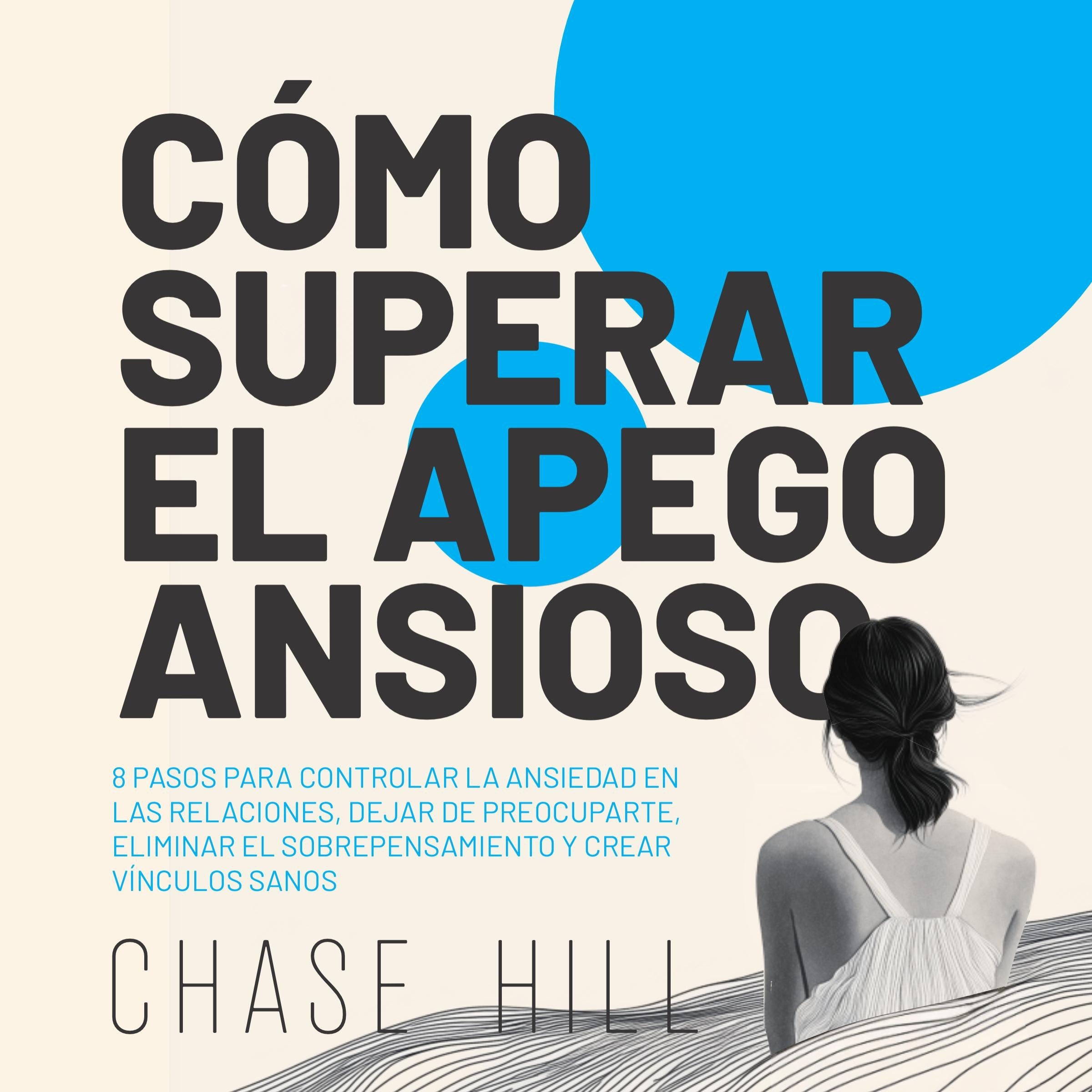 Cómo superar el apego ansioso [How to Overcome Anxious Attachment]