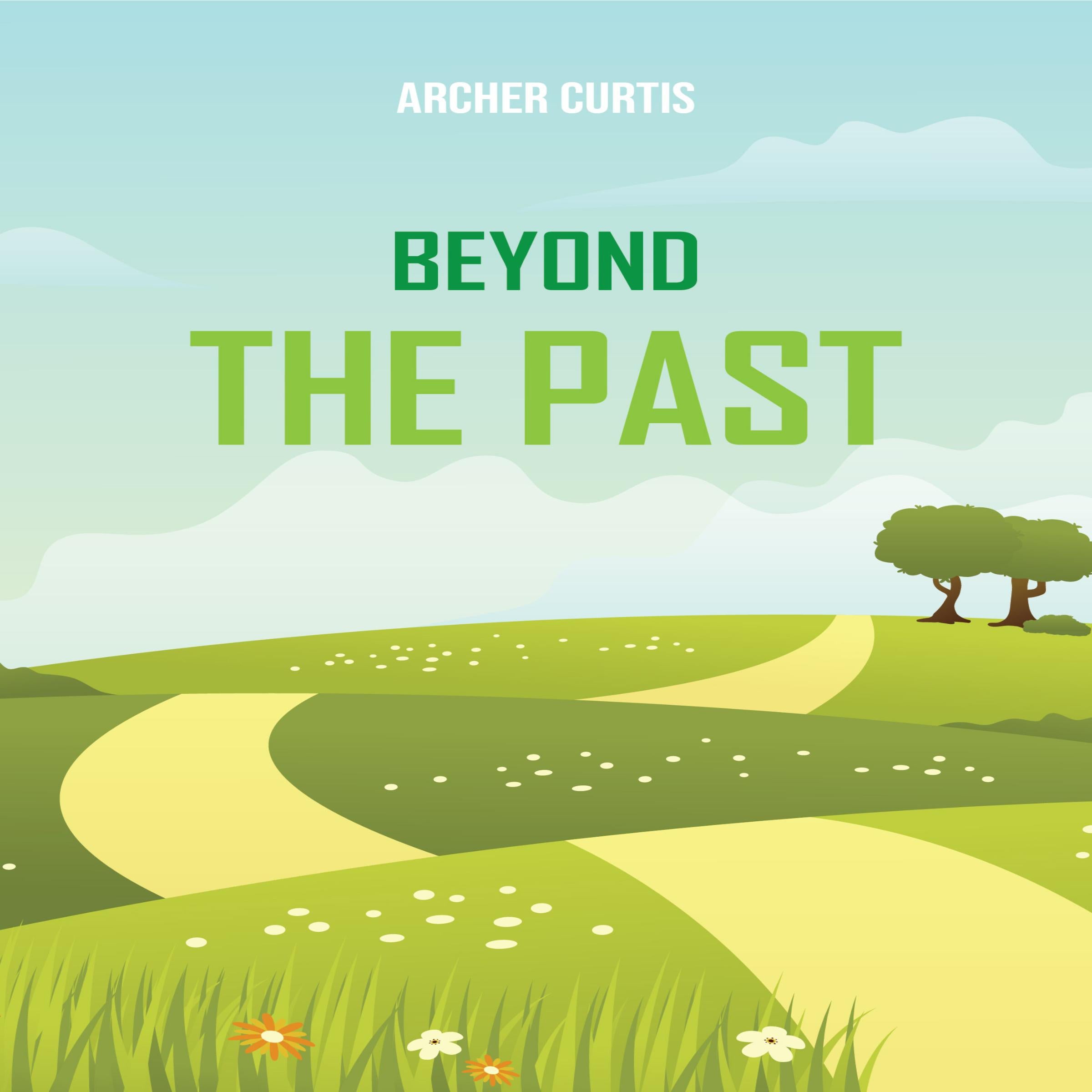 Beyond the Past