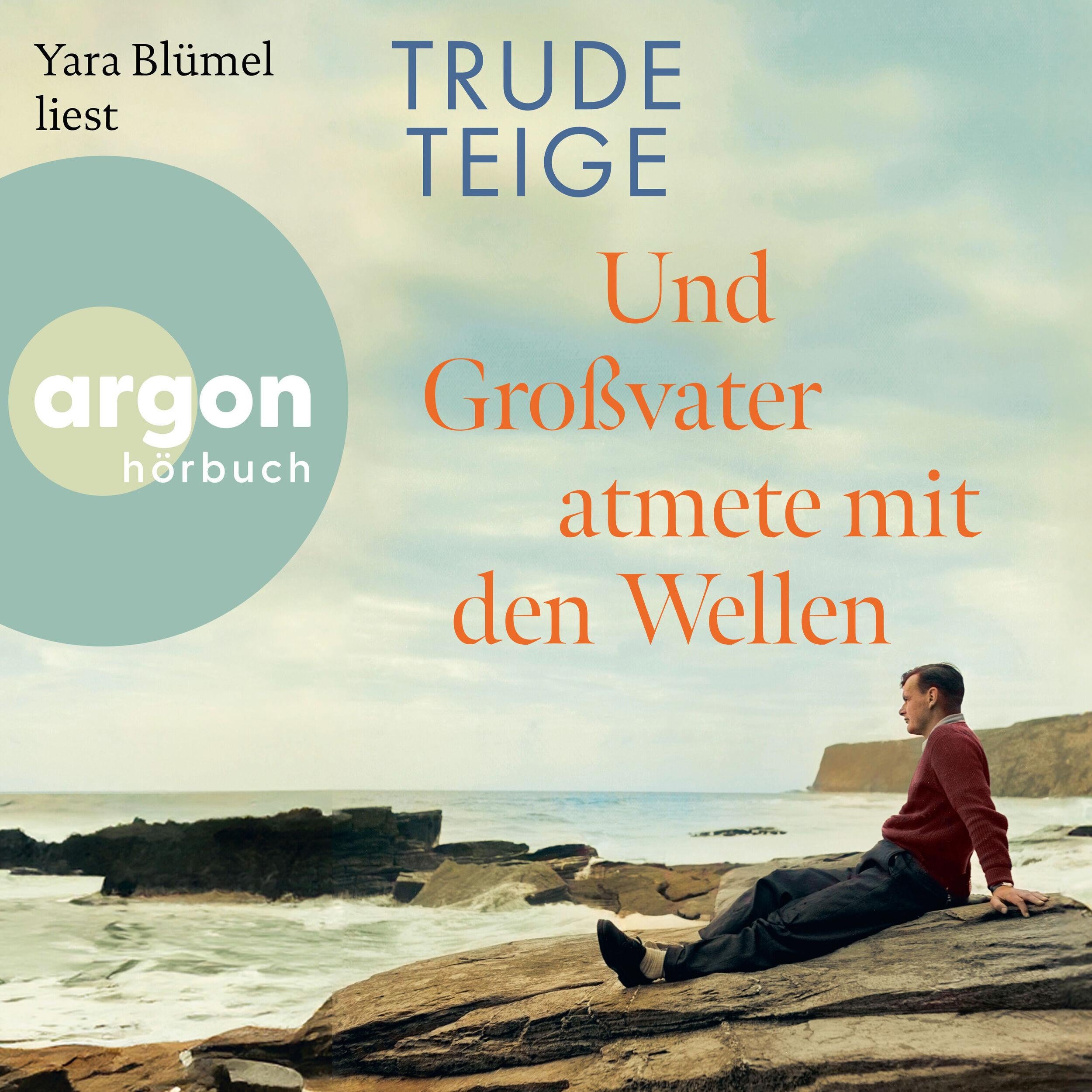 Und Großvater atmete mit den Wellen (Autorisierte Lesefassung)