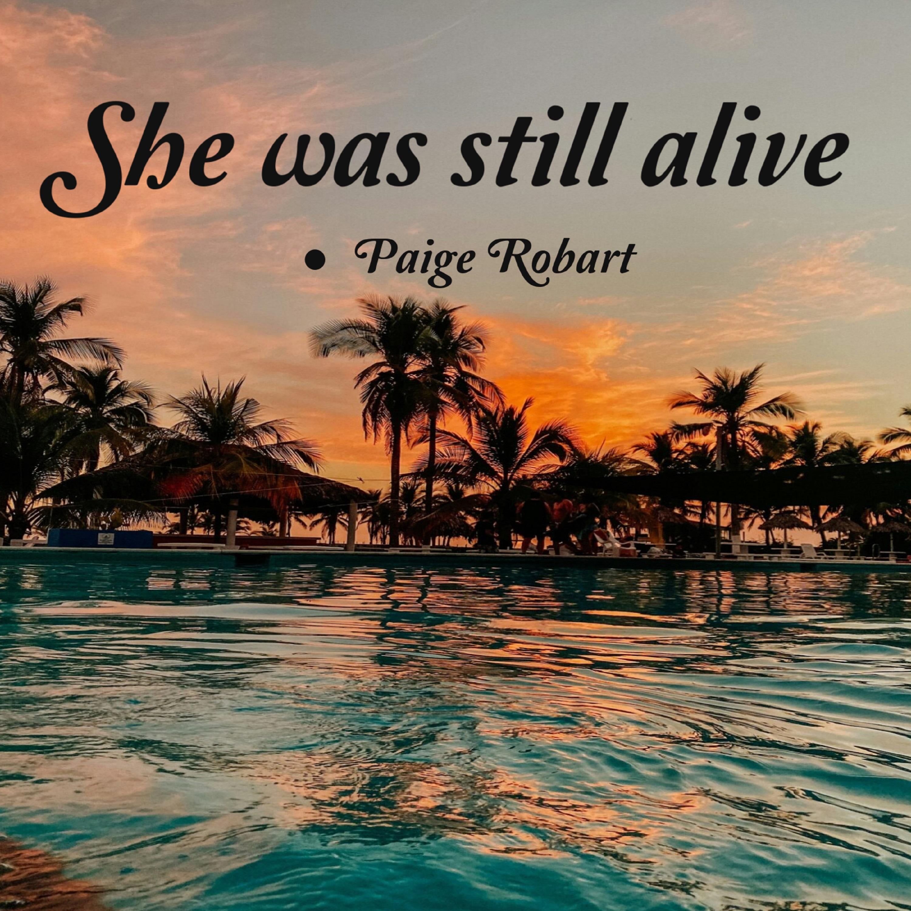 She Was Still Alive