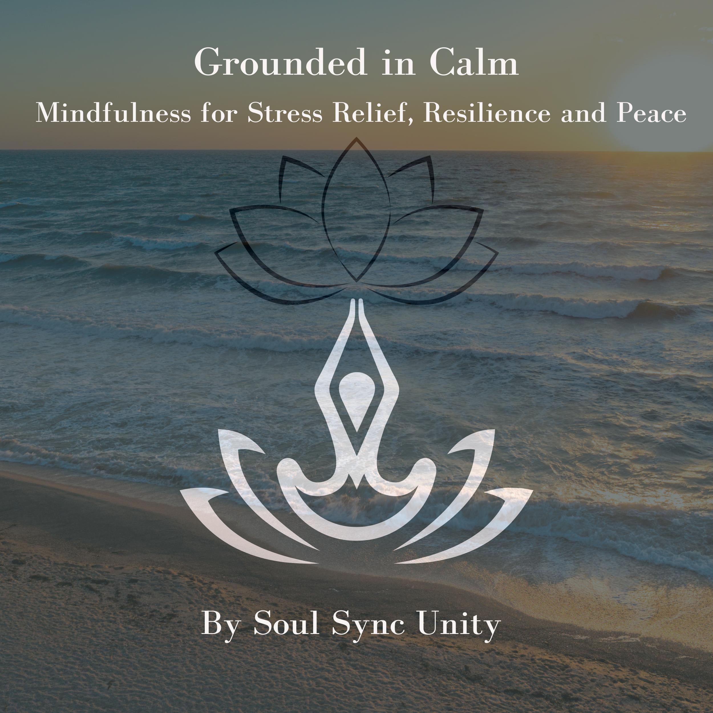 Grounded in Calm