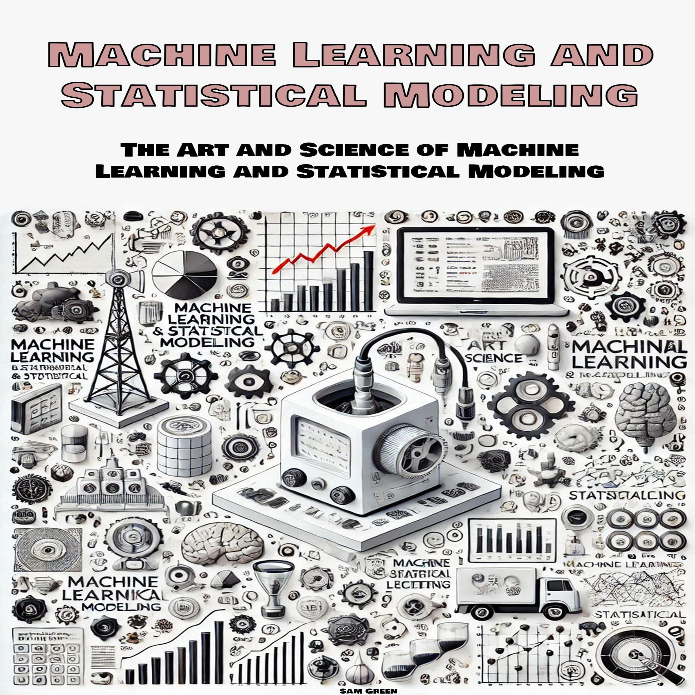 Machine Learning and Statistical Modeling