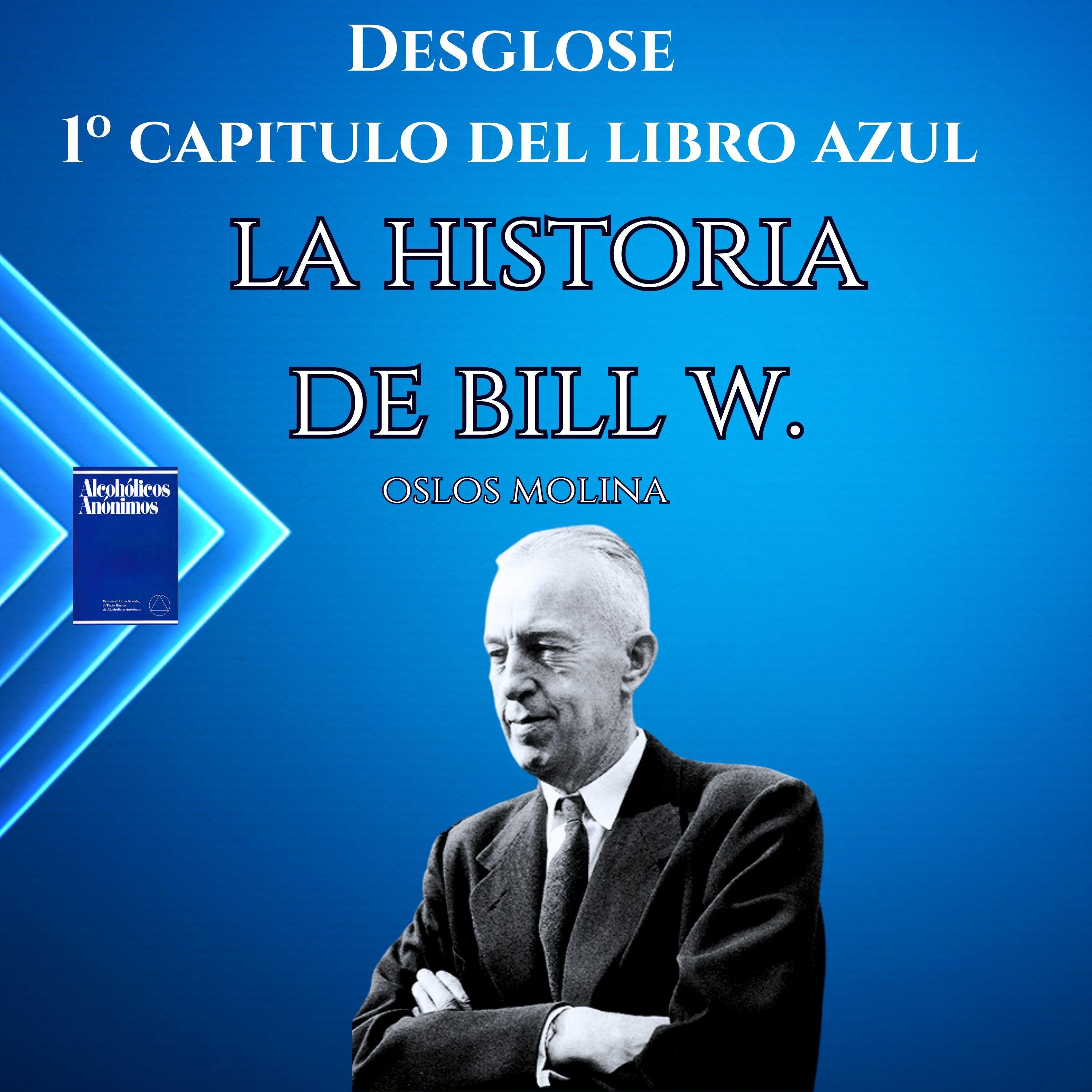 Desglose Del 1° Capitulo Del Libro Azul: La Historia De Bill W