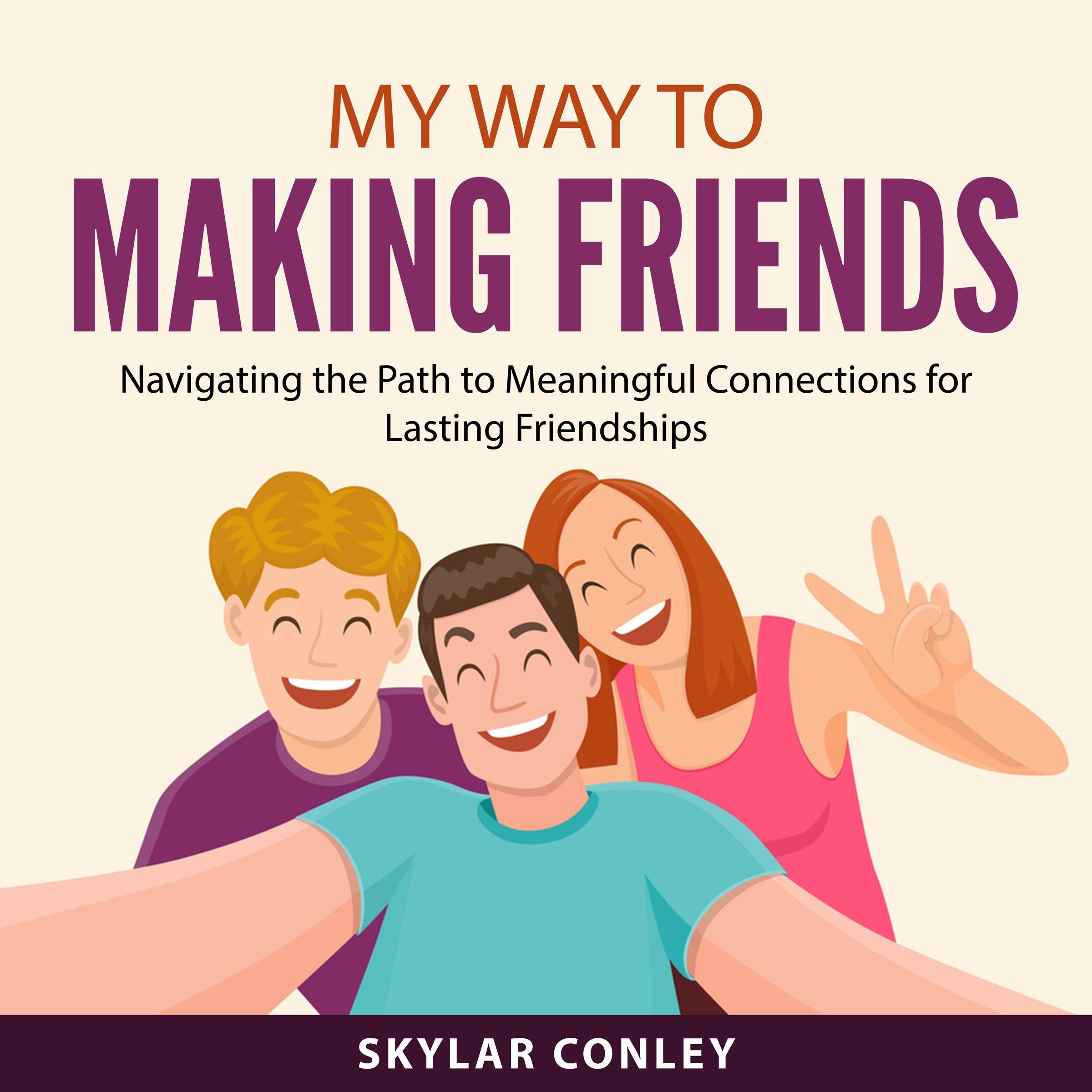 My Way to Making Friends