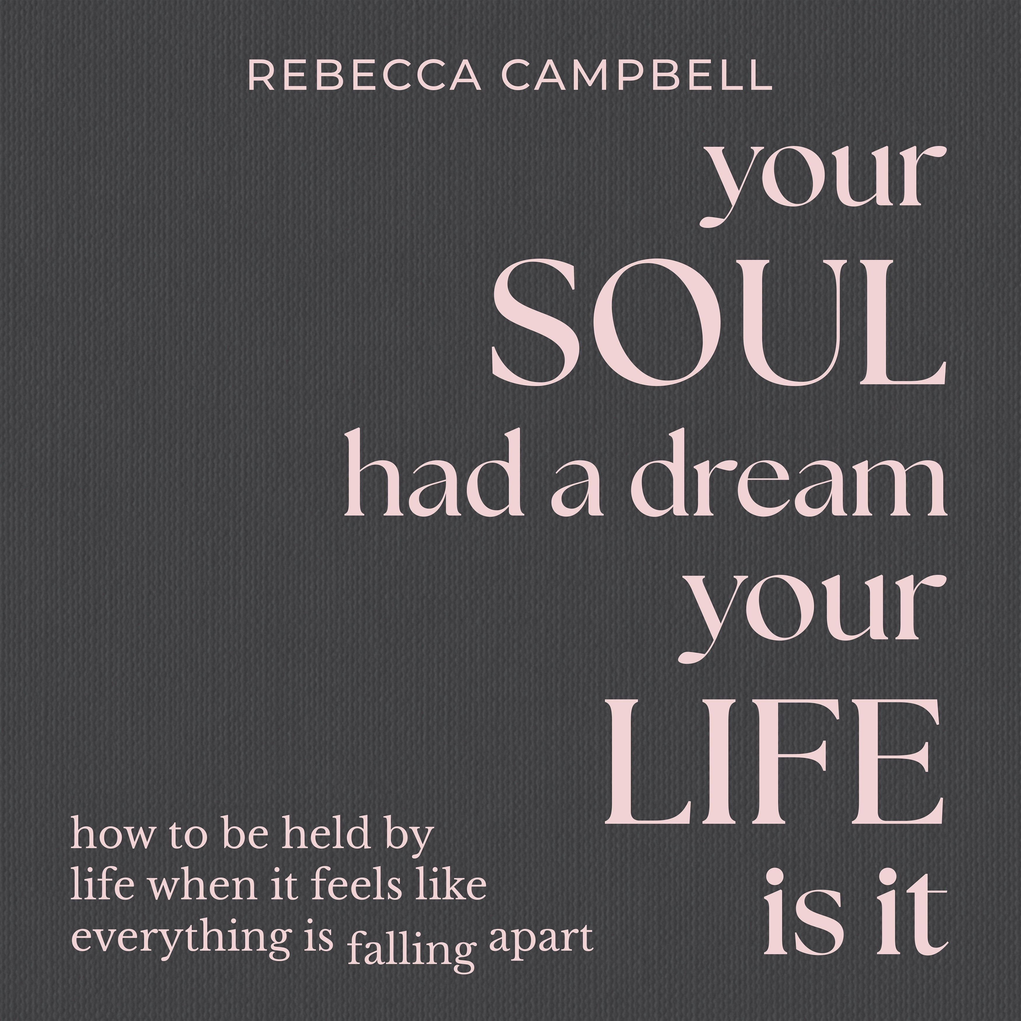Your Soul Had a Dream, Your Life Is It