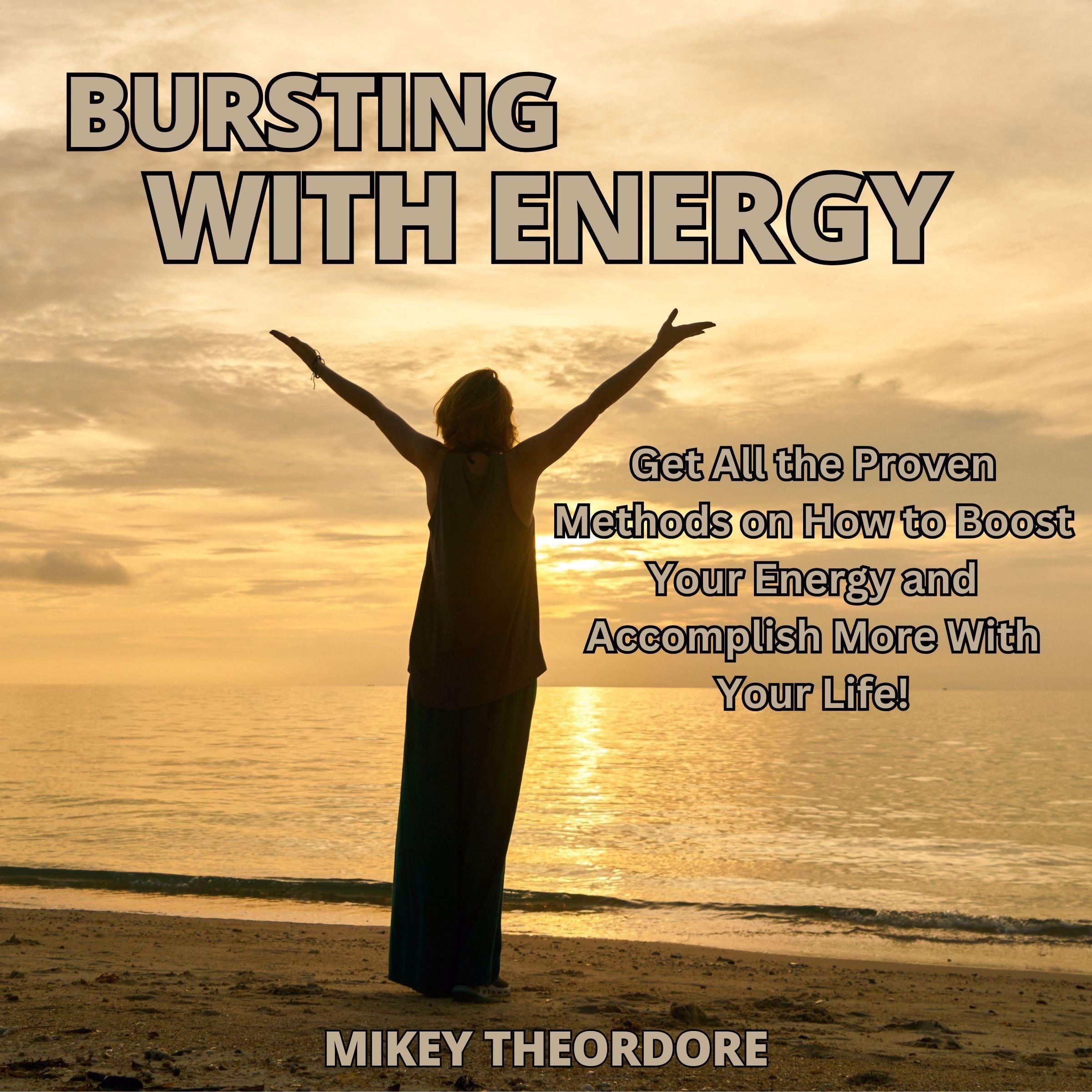 Bursting with Energy