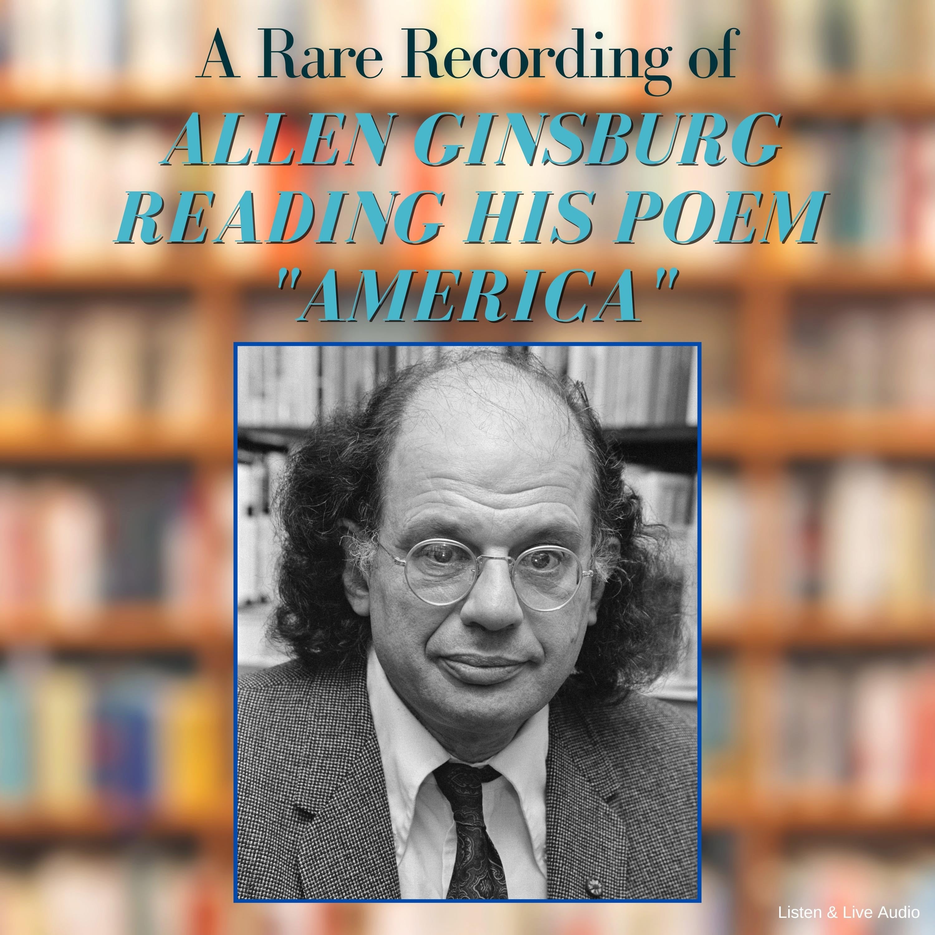 A Rare Recording of Allen Ginsburg Reading His Poem "America"