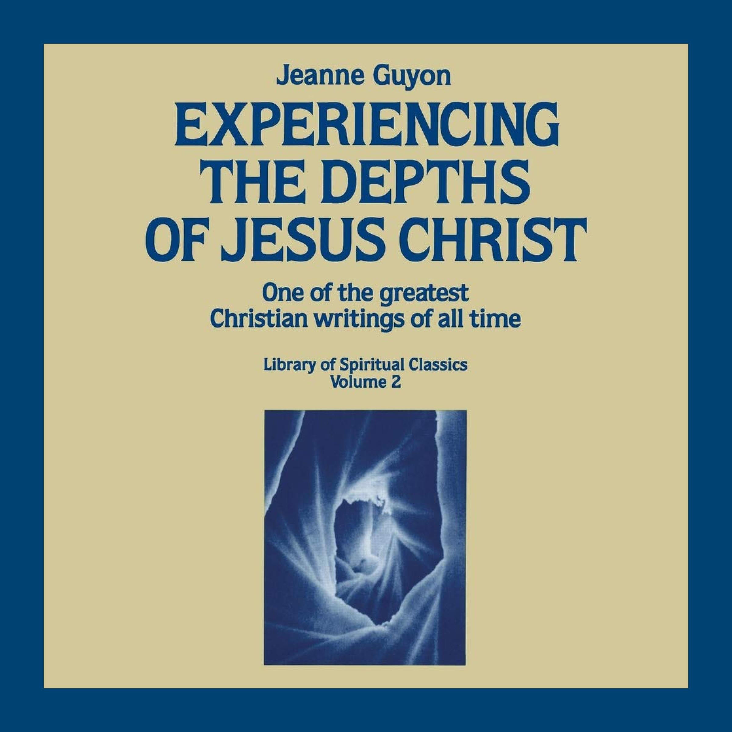 Experiencing the Depths of Jesus Christ