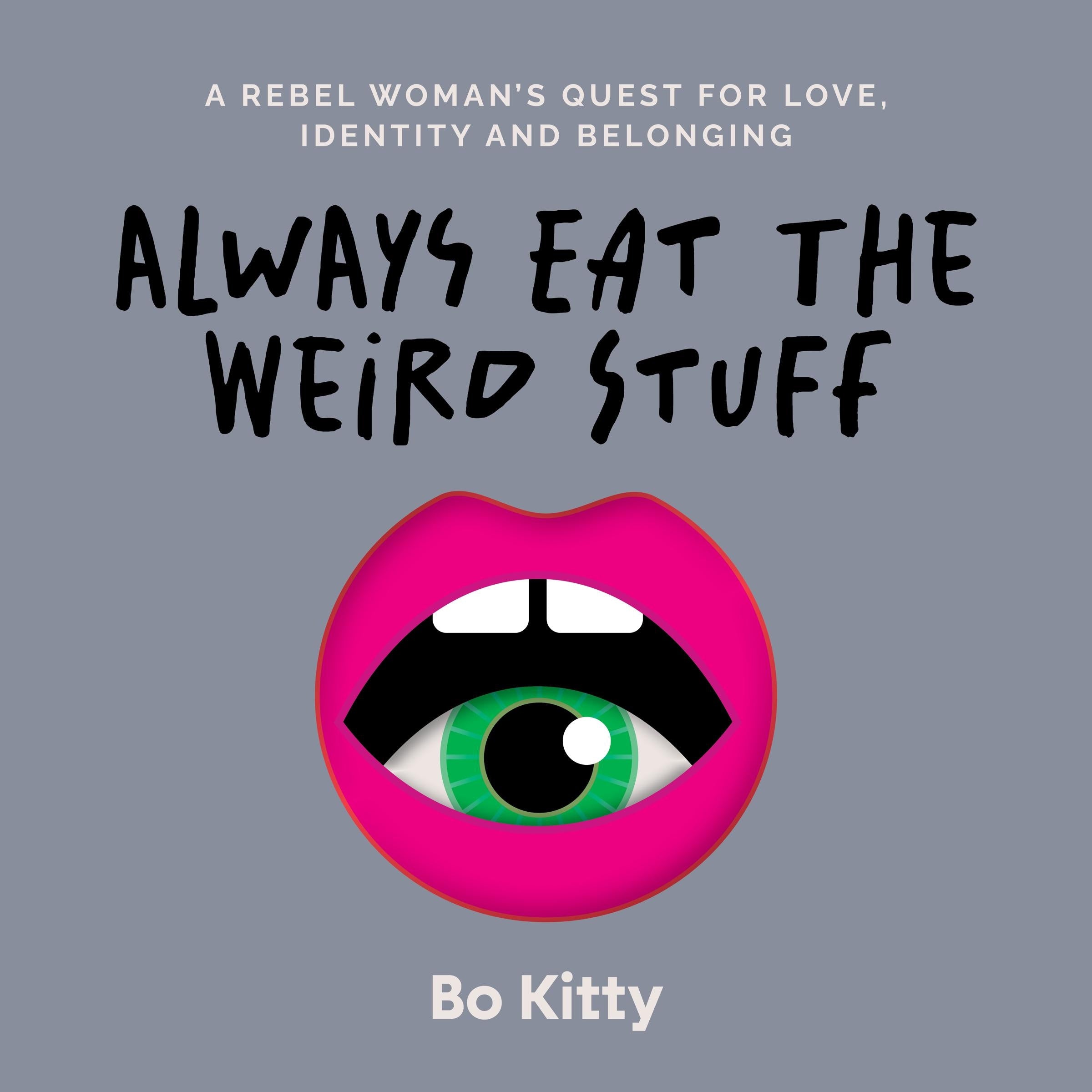 Always Eat The Weird Stuff