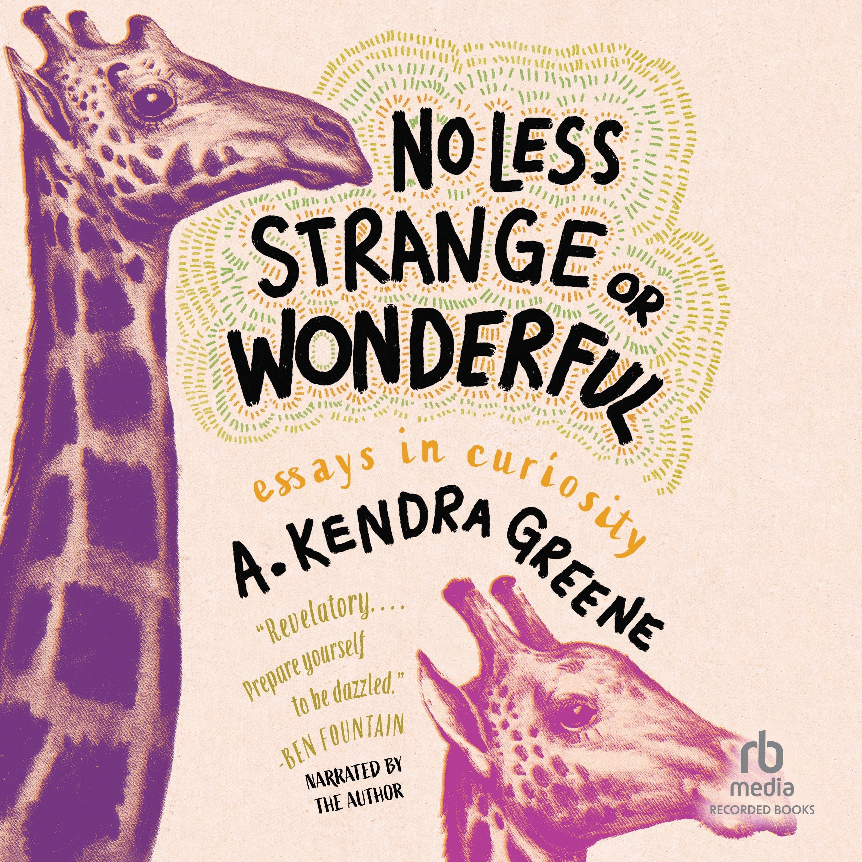 No Less Strange or Wonderful