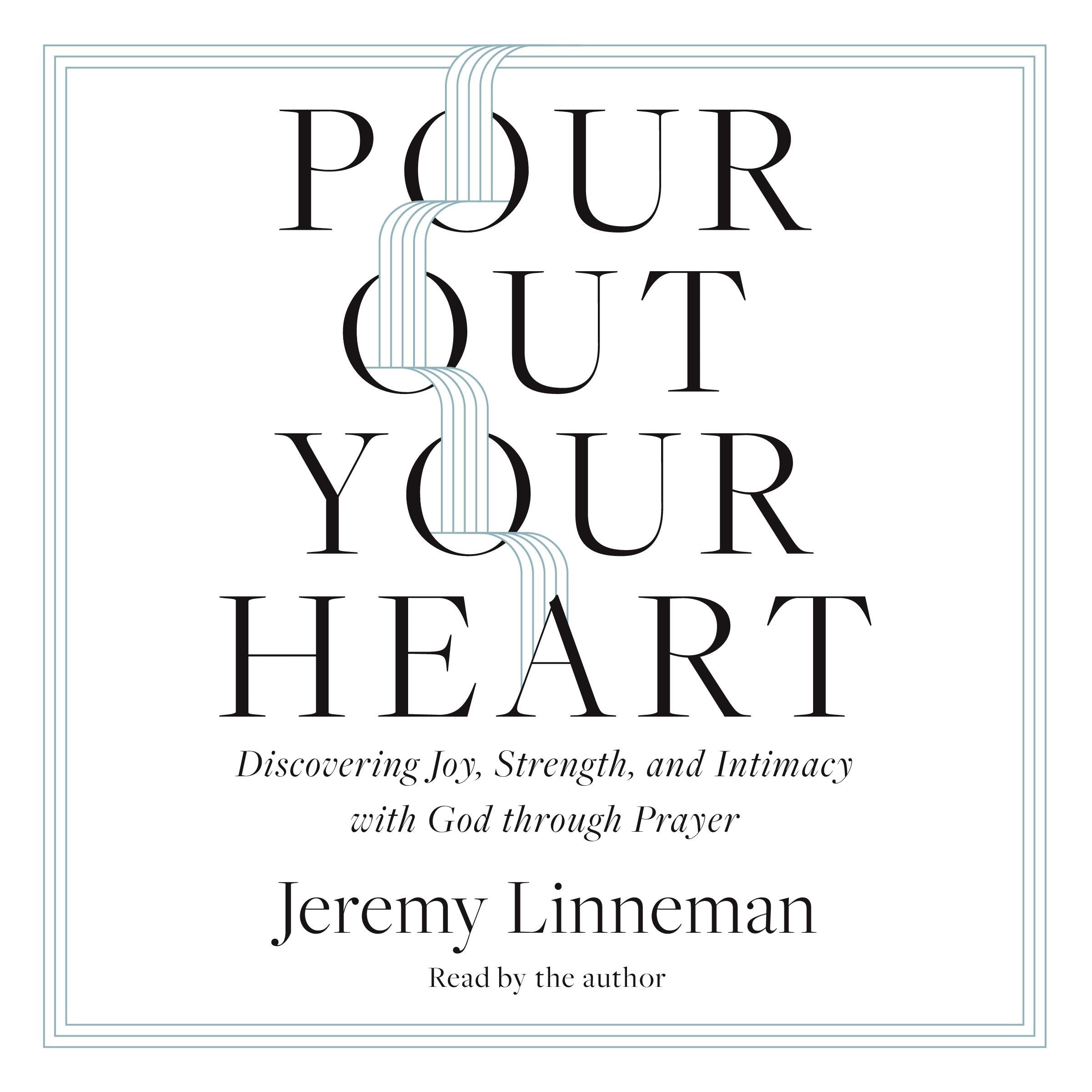 Pour Out Your Heart