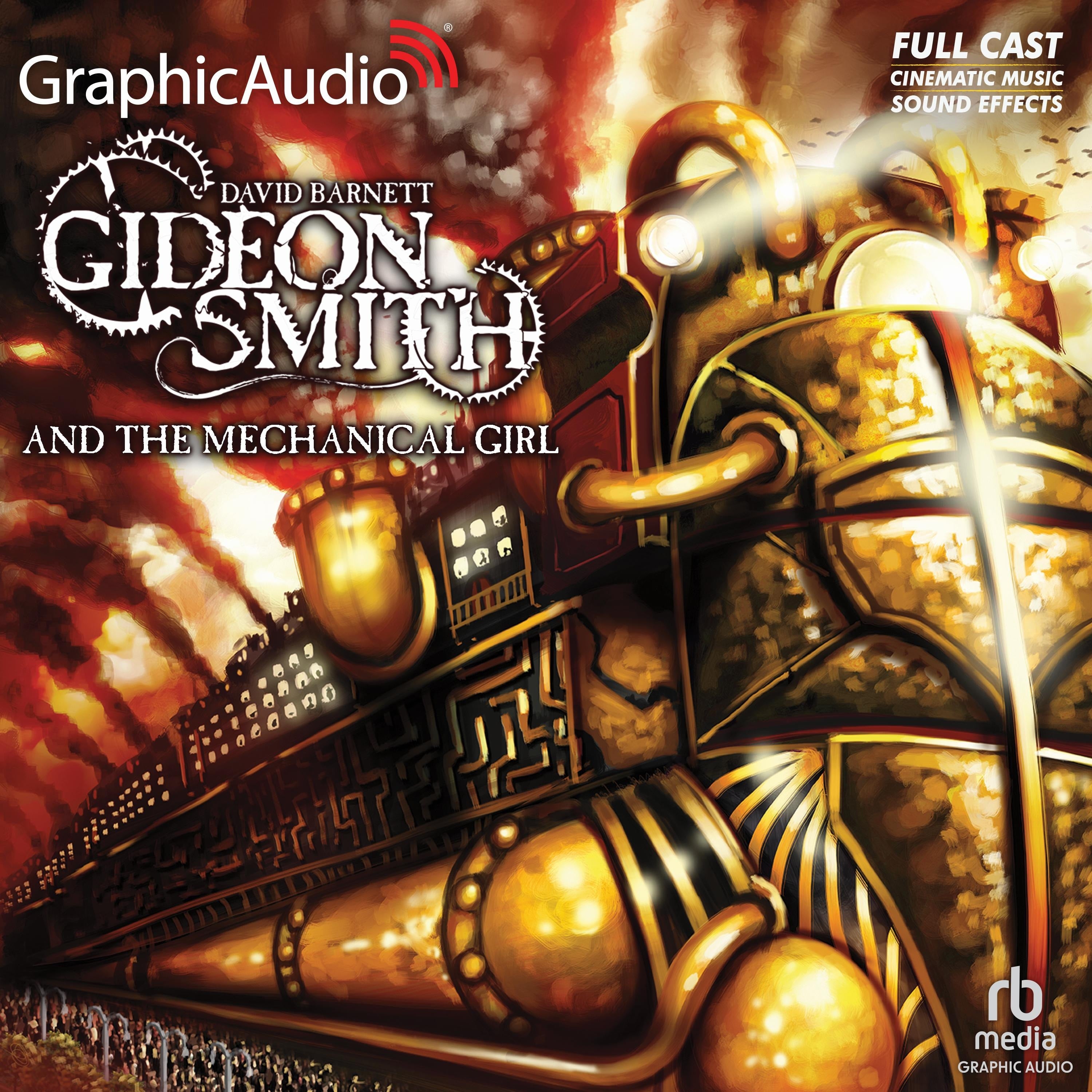 Gideon Smith and the Mechanical Girl [Dramatized Adaptation]
