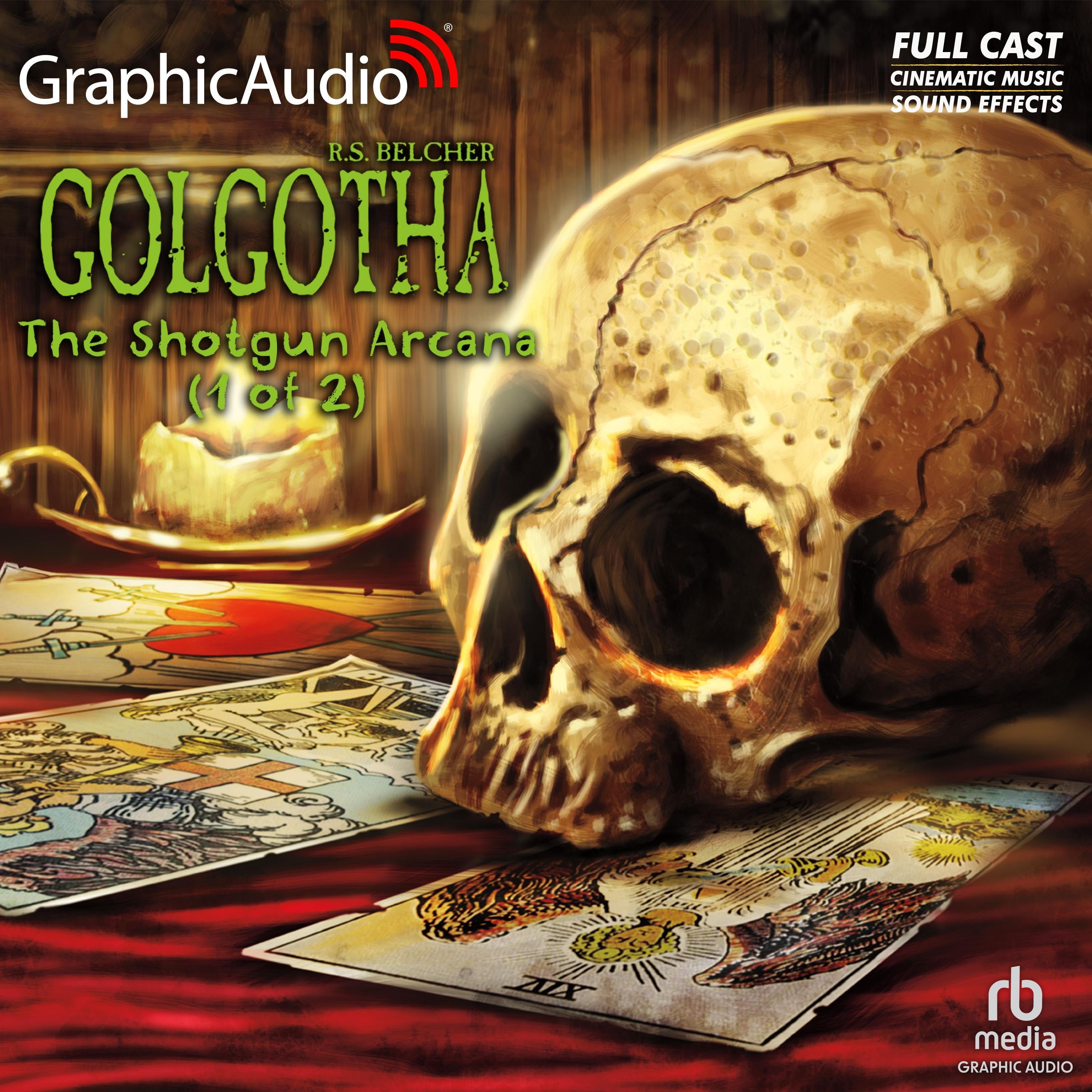 The Shotgun Arcana (1 of 2) [Dramatized Adaptation]