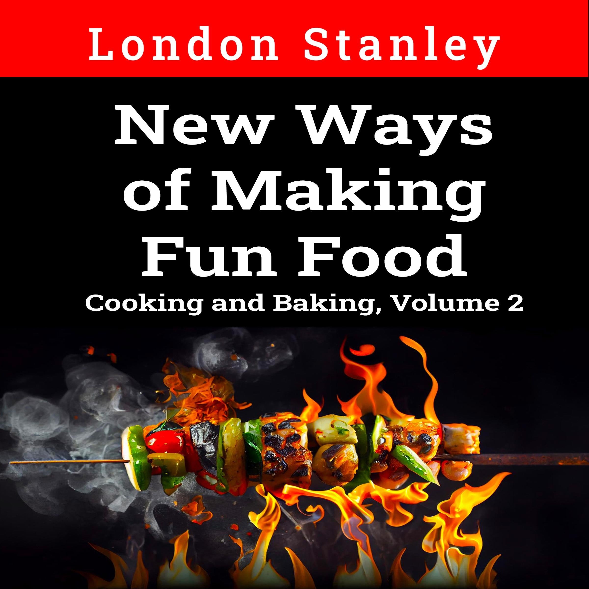 New Ways of Making Fun Food