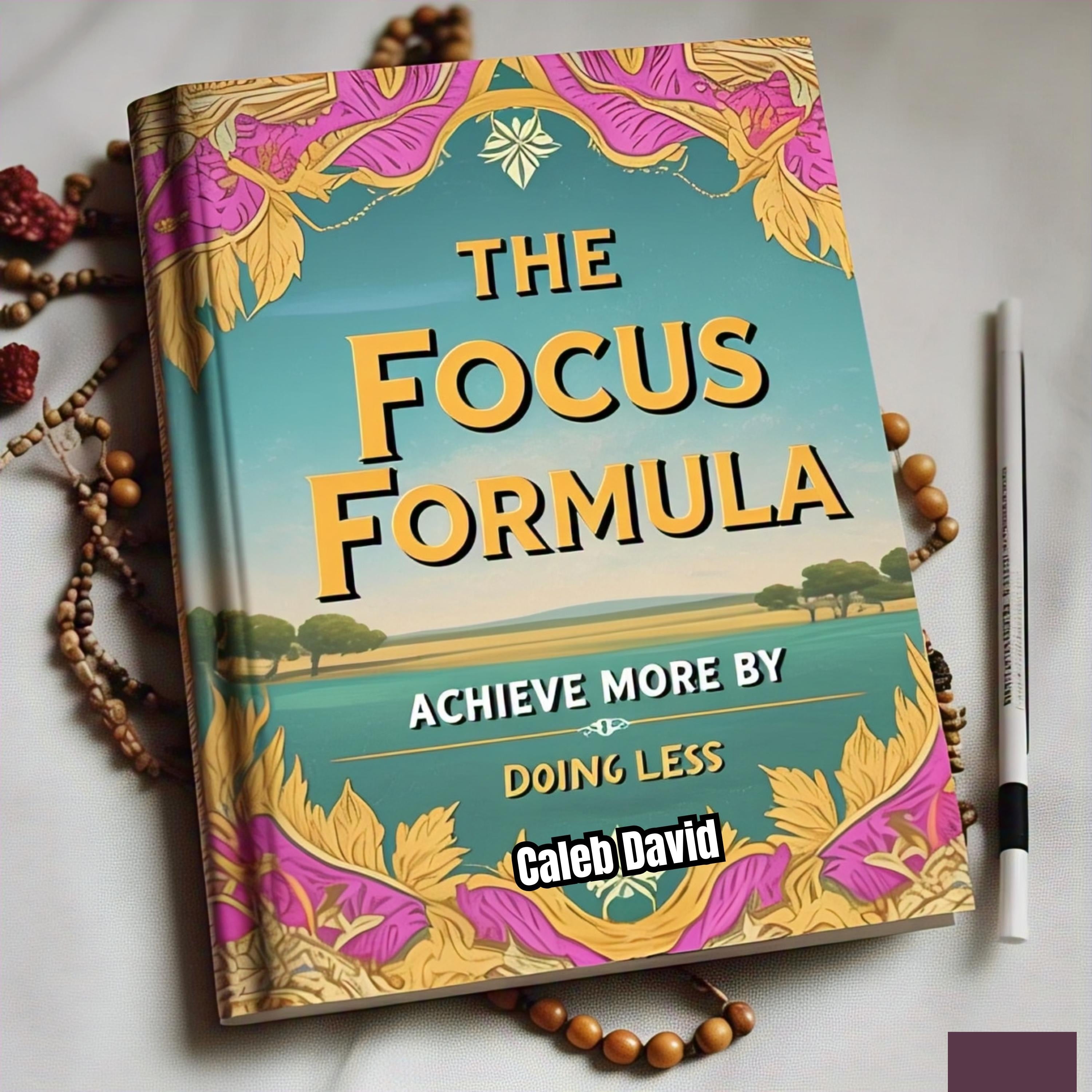 The Focus Formula