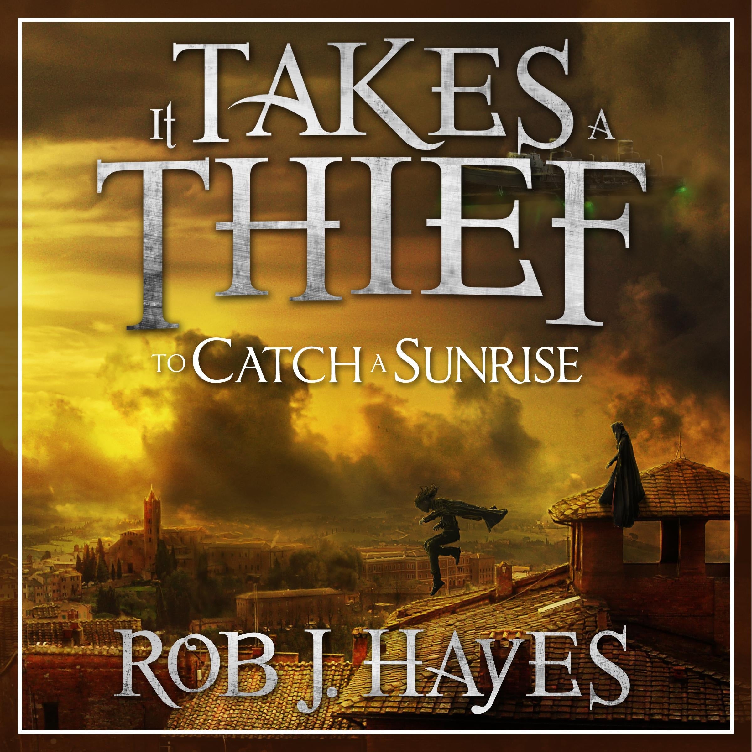 It Takes a Thief to Catch a Sunrise
