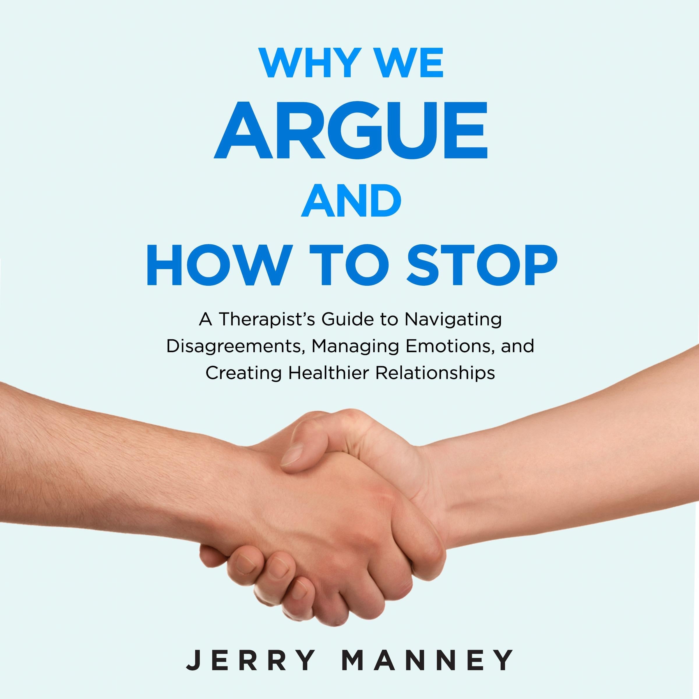 Why We Argue and How to Stop