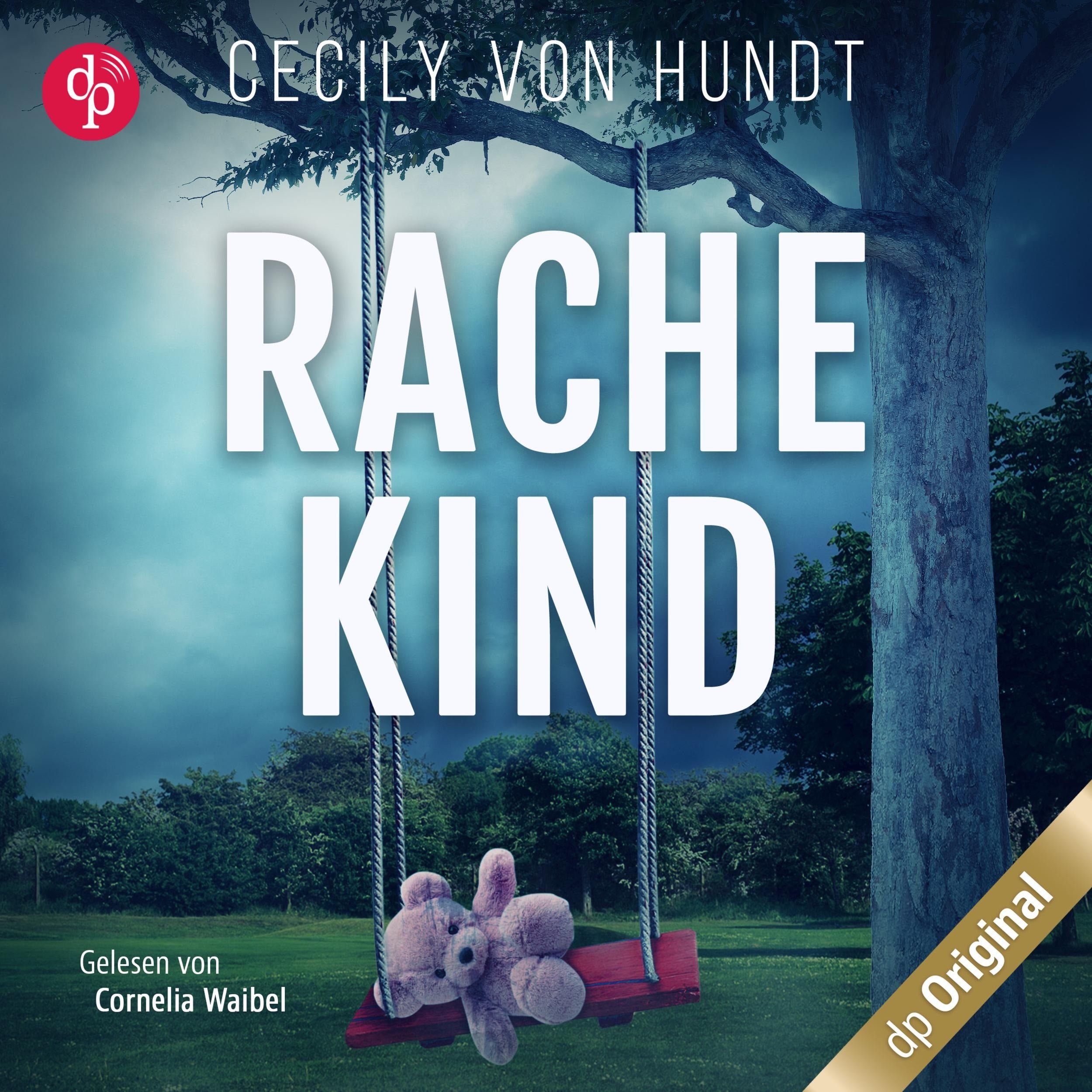 Rachekind - Ein spannender Thriller über gefährliche Obsessionen und zerrüttete Familien (Ungekürzt)