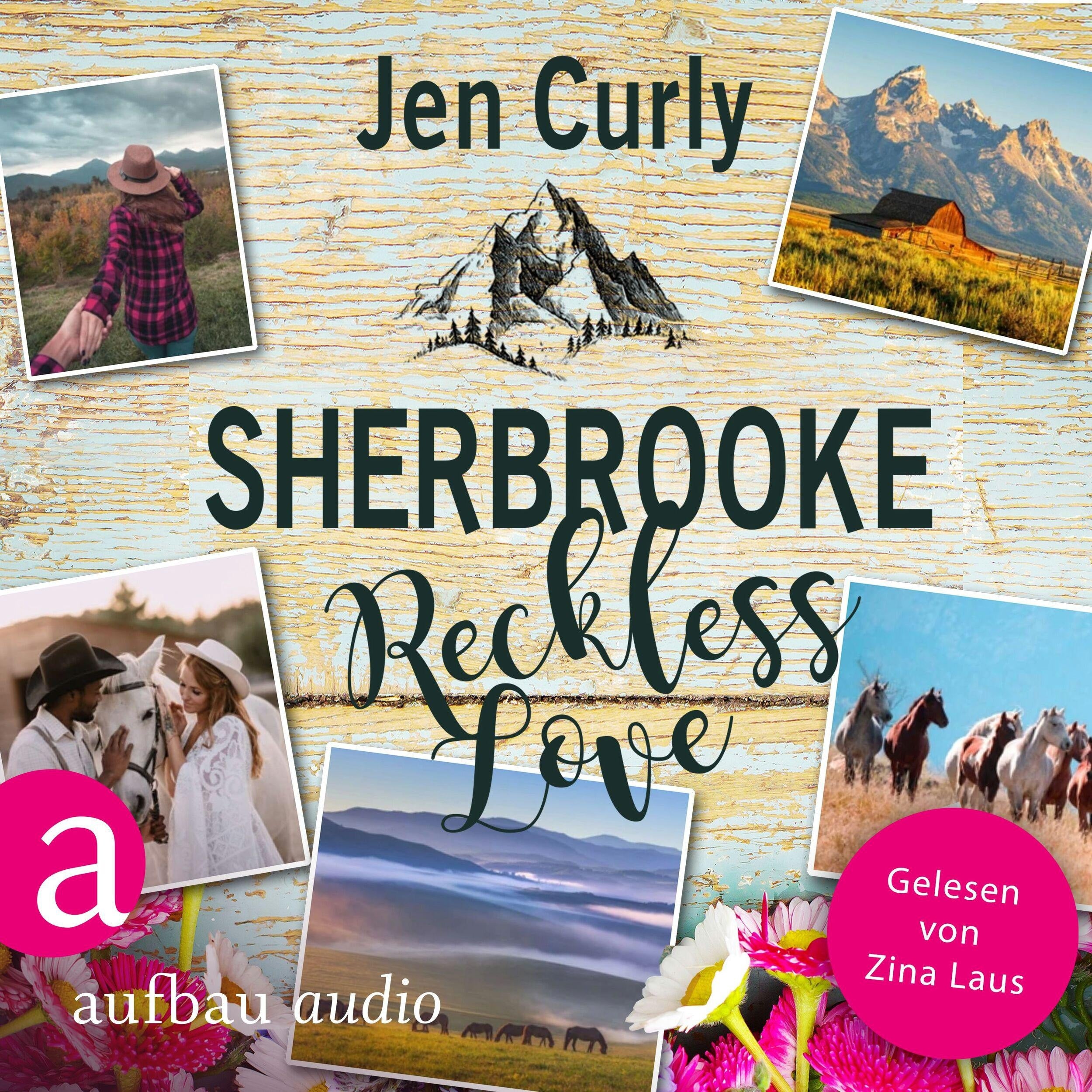 Sherbrooke - Reckless Love - Rocky Mountains Love, Band 3 (Ungekürzt)