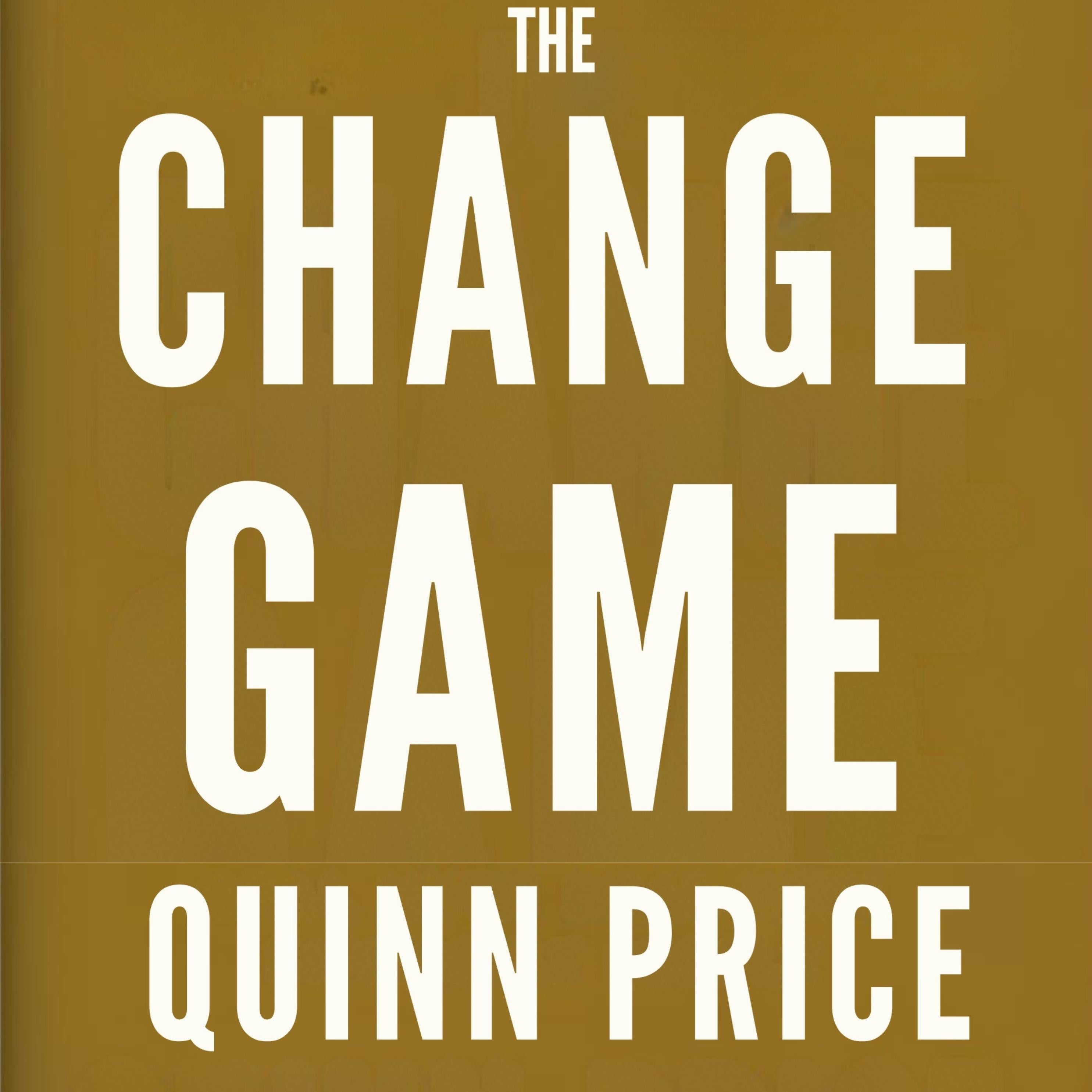 The Change Game
