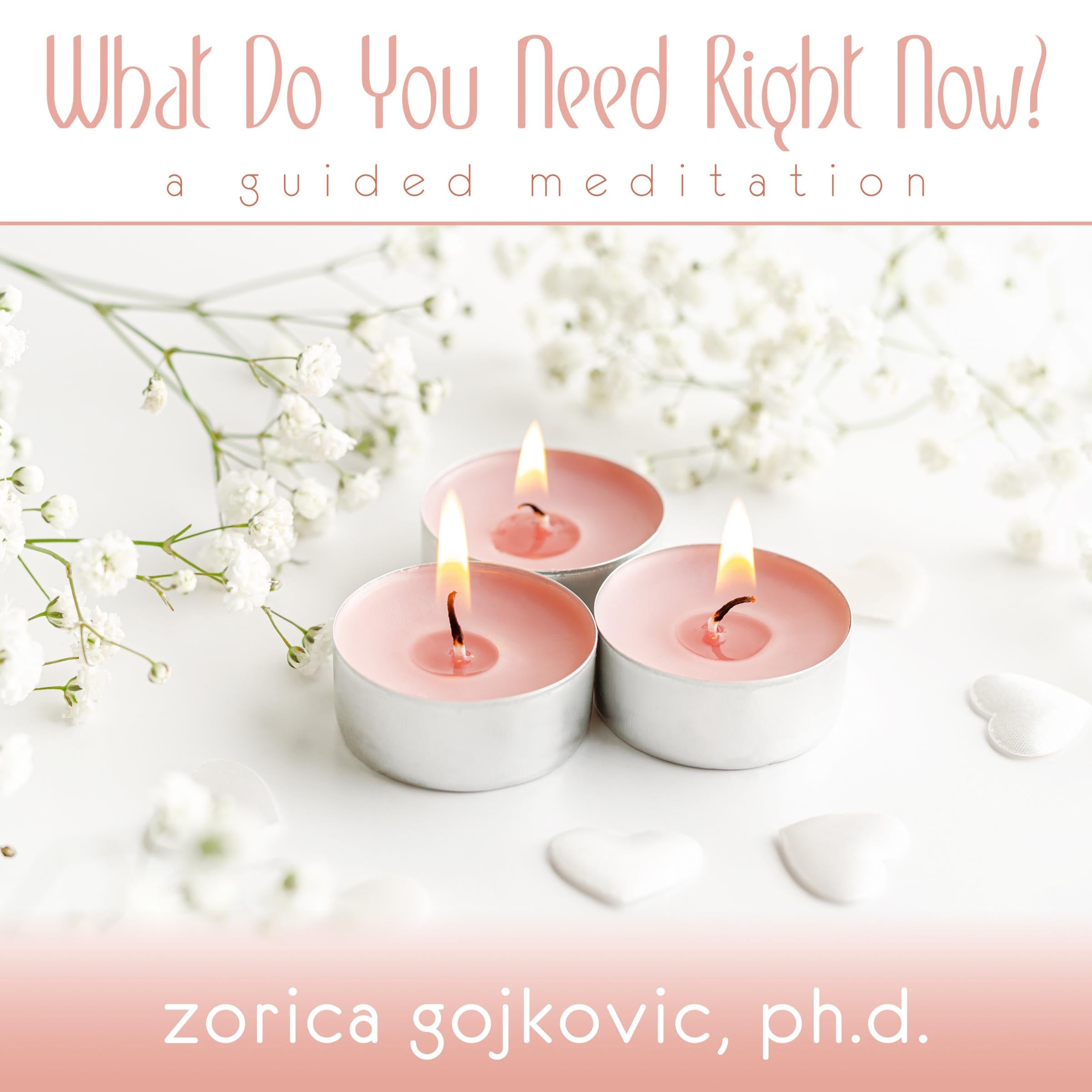 What Do You Need Right Now?