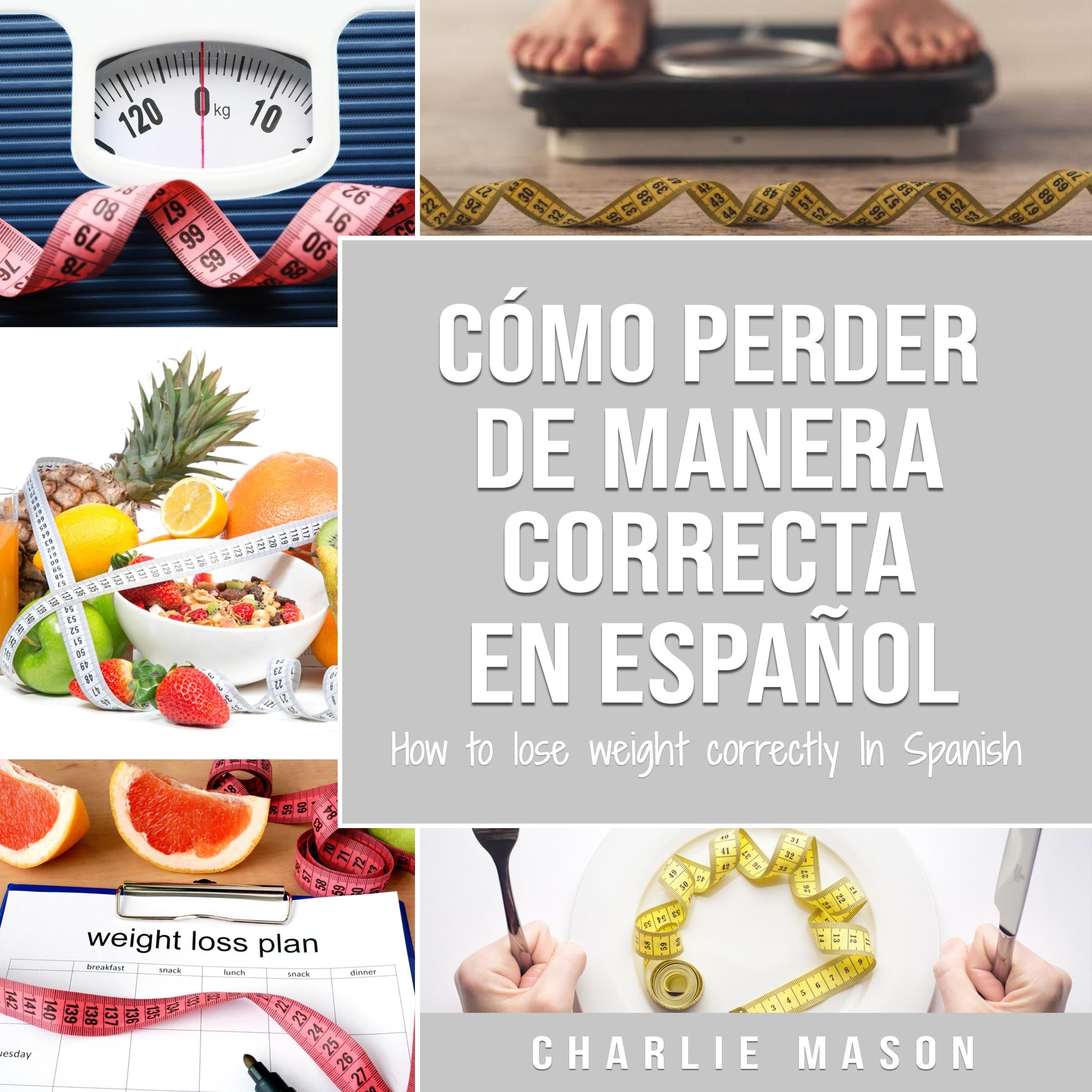 Cómo perder peso de manera correcta En español/How to lose weight correctly In Spanish