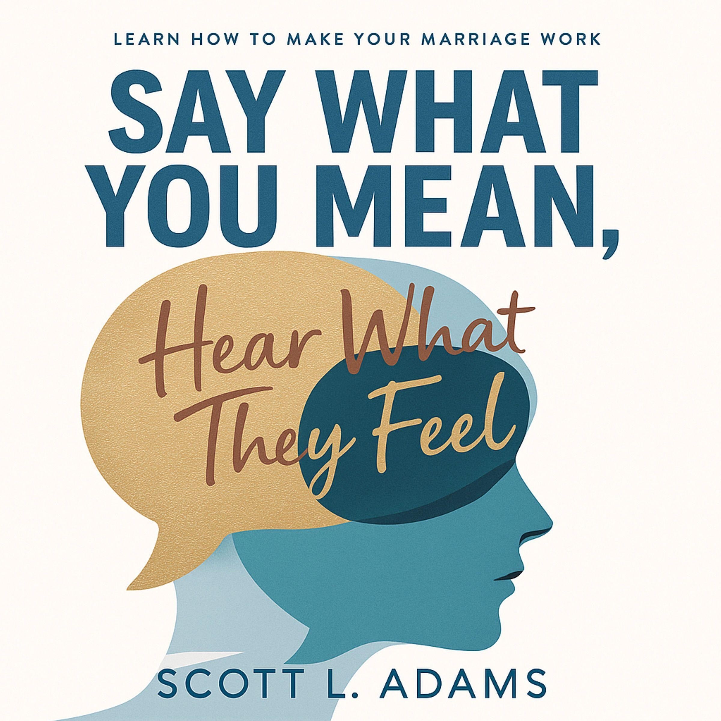 Say What You Mean, Hear What They Feel