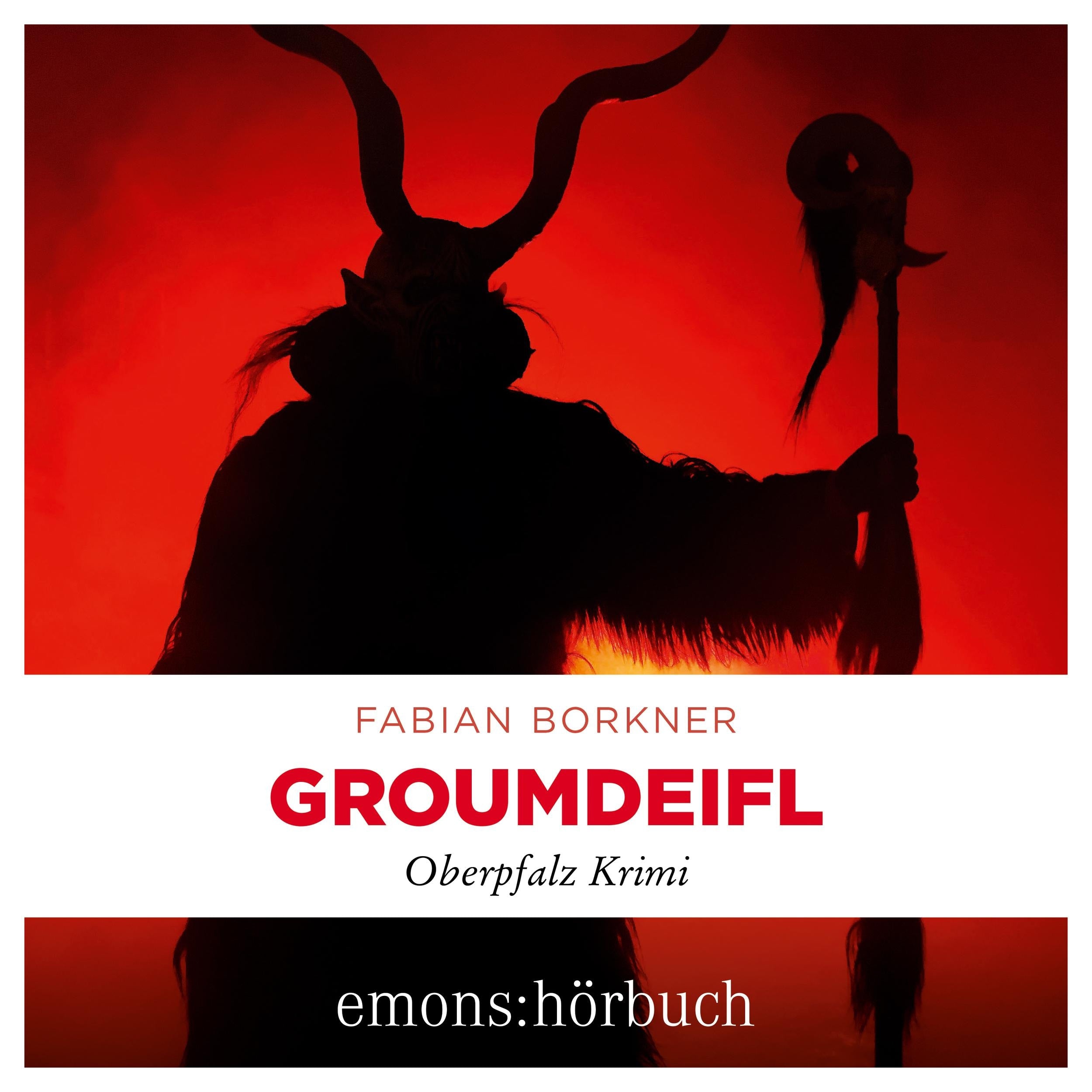 Groumdeifl - Agathe Viersen und Gerhard Leitner - Oberpfalz Krimi, Band 4 (Ungekürzt)
