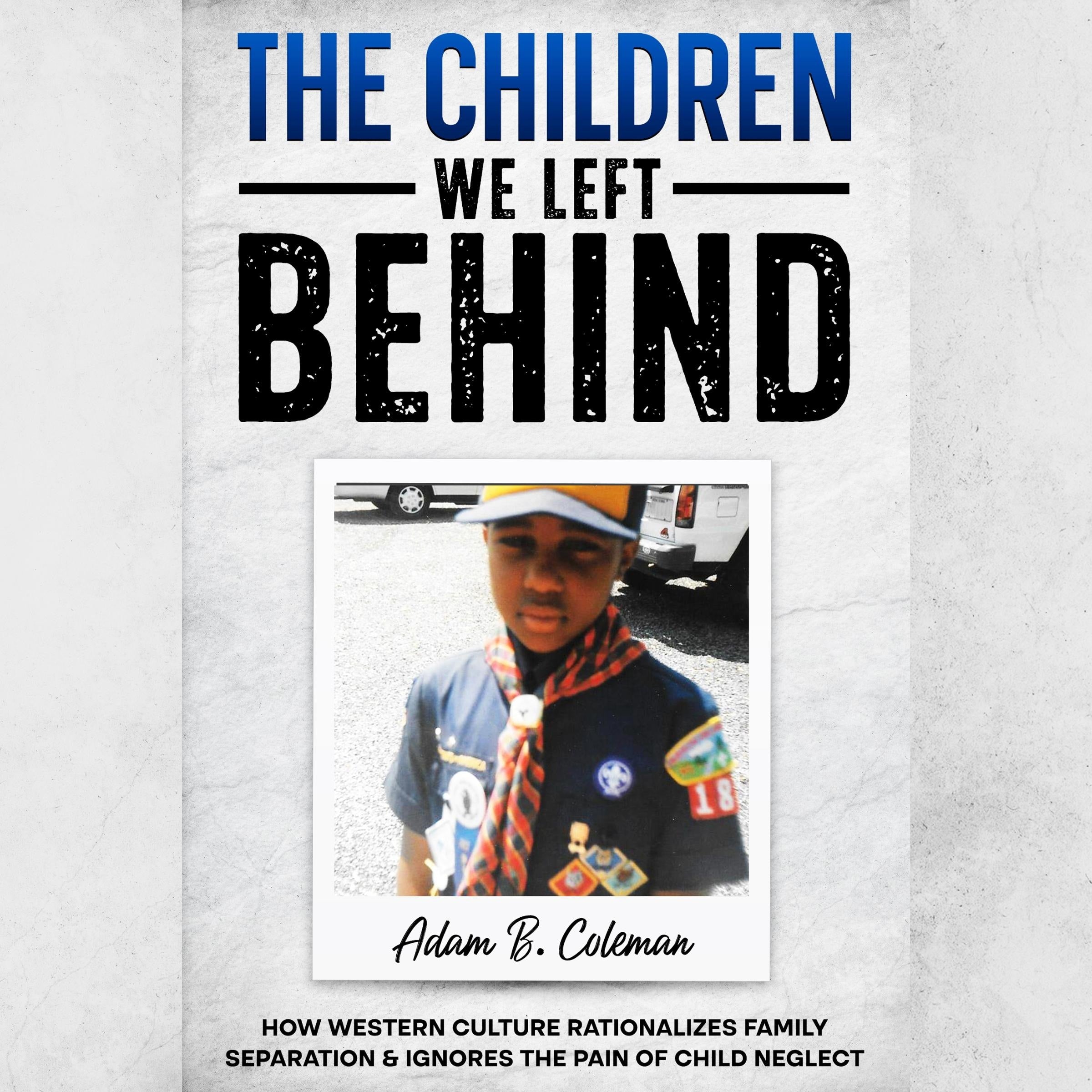 The Children We Left Behind
