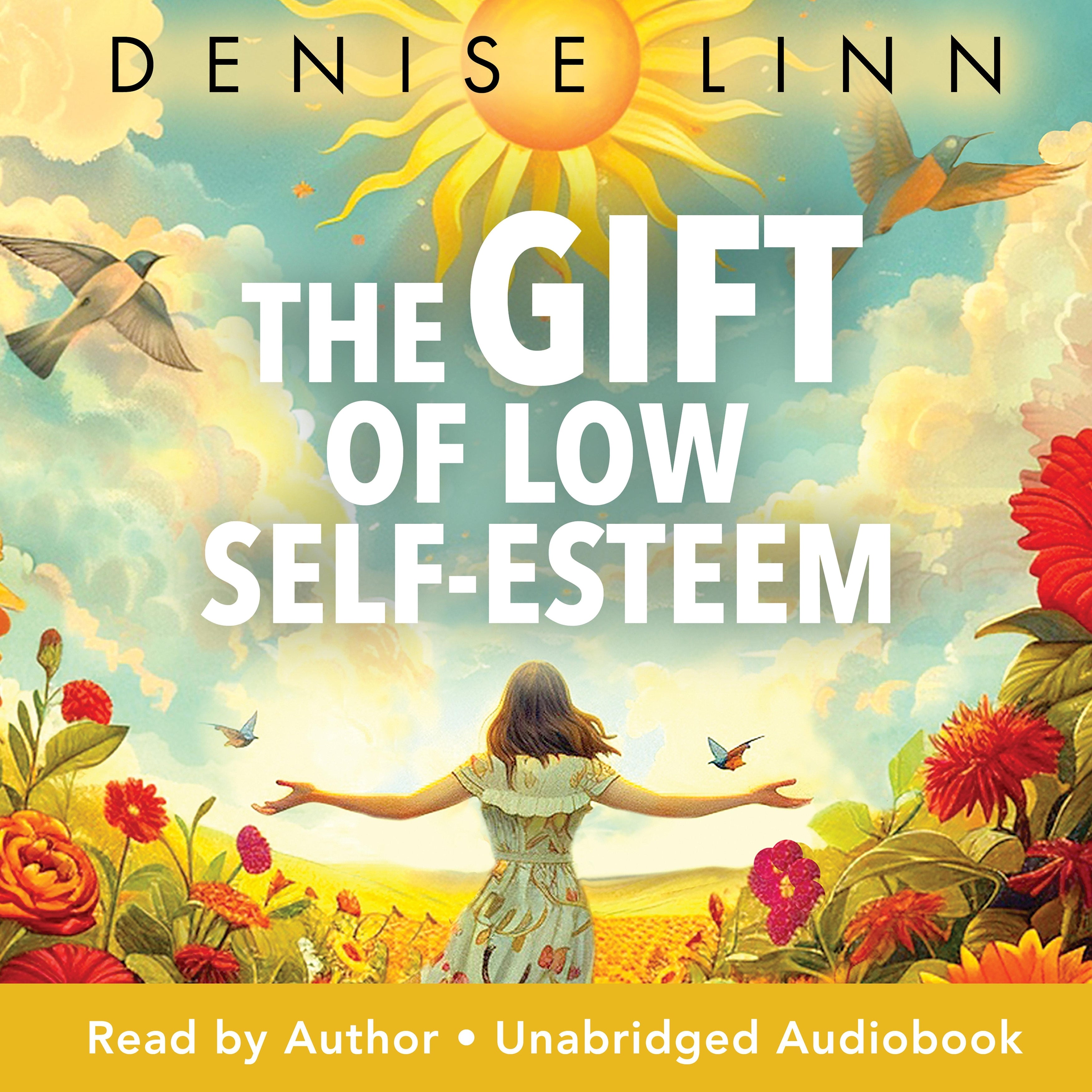 The Gift of Low Self-Esteem