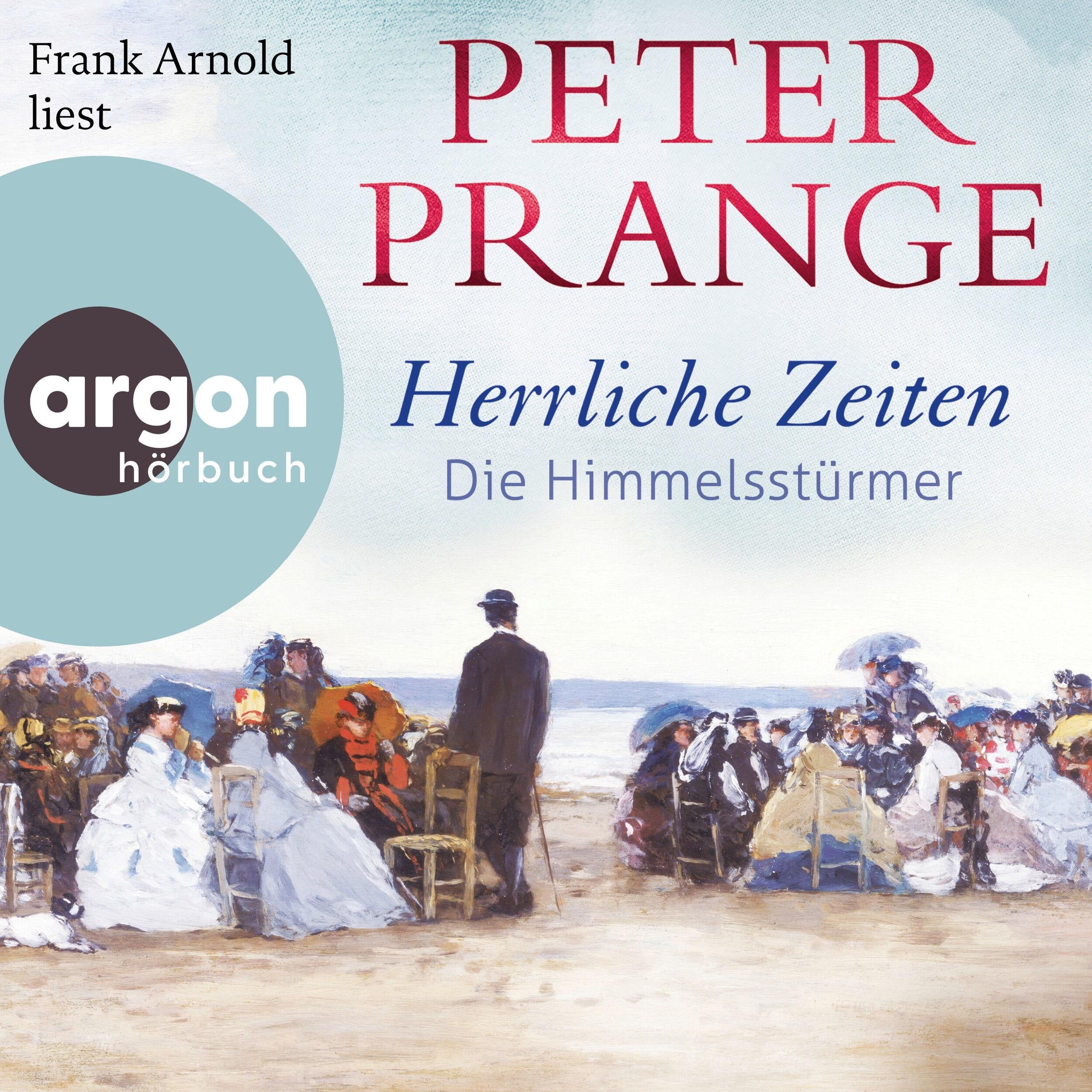 Herrliche Zeiten - Die Himmelsstürmer - Herrliche Zeiten, Band 1 (Ungekürzte Lesung)