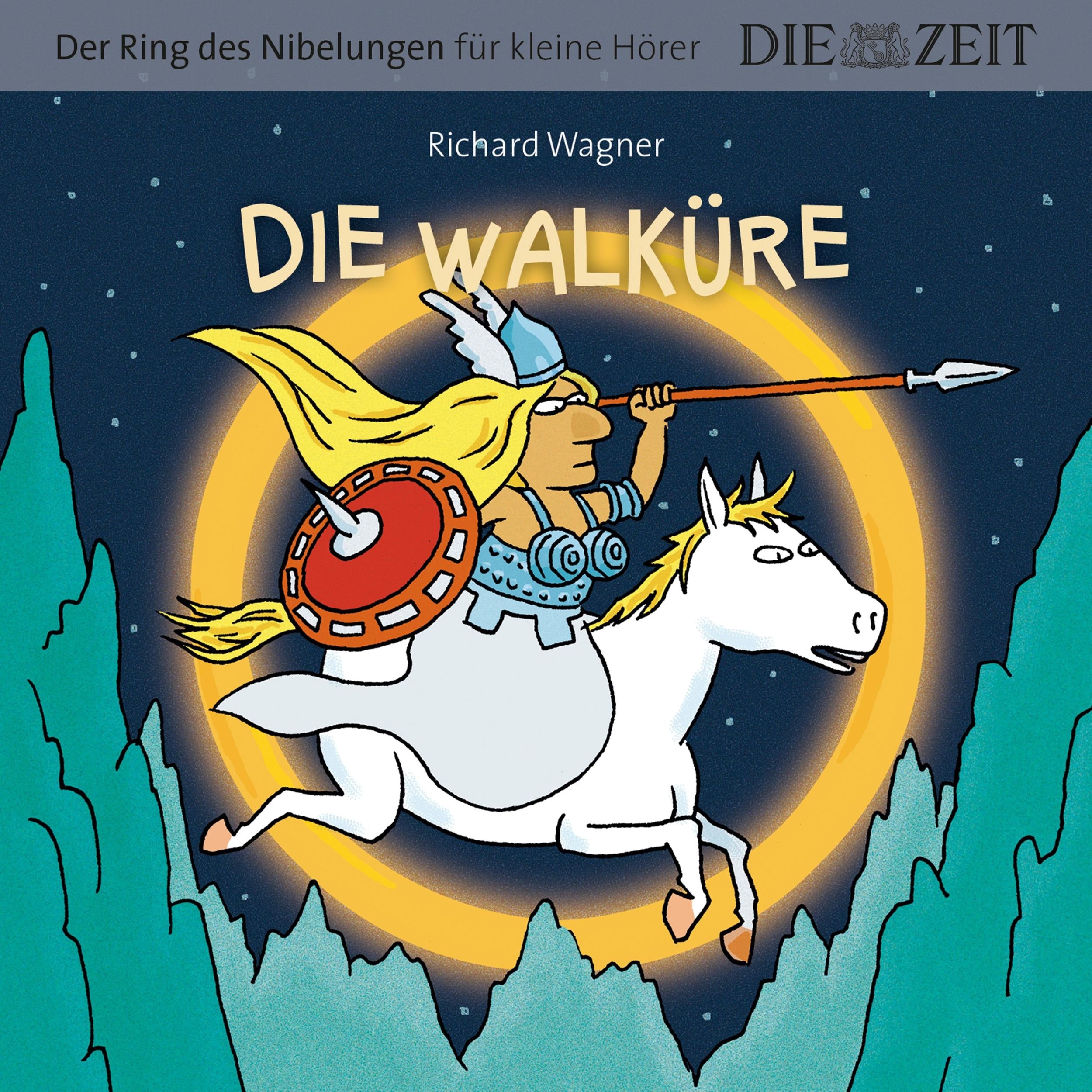 Die ZEIT-Edition "Große Oper für kleine Hörer", Die Walküre, Der Ring des Nibelungen, Folge 2 (ungekürzt)