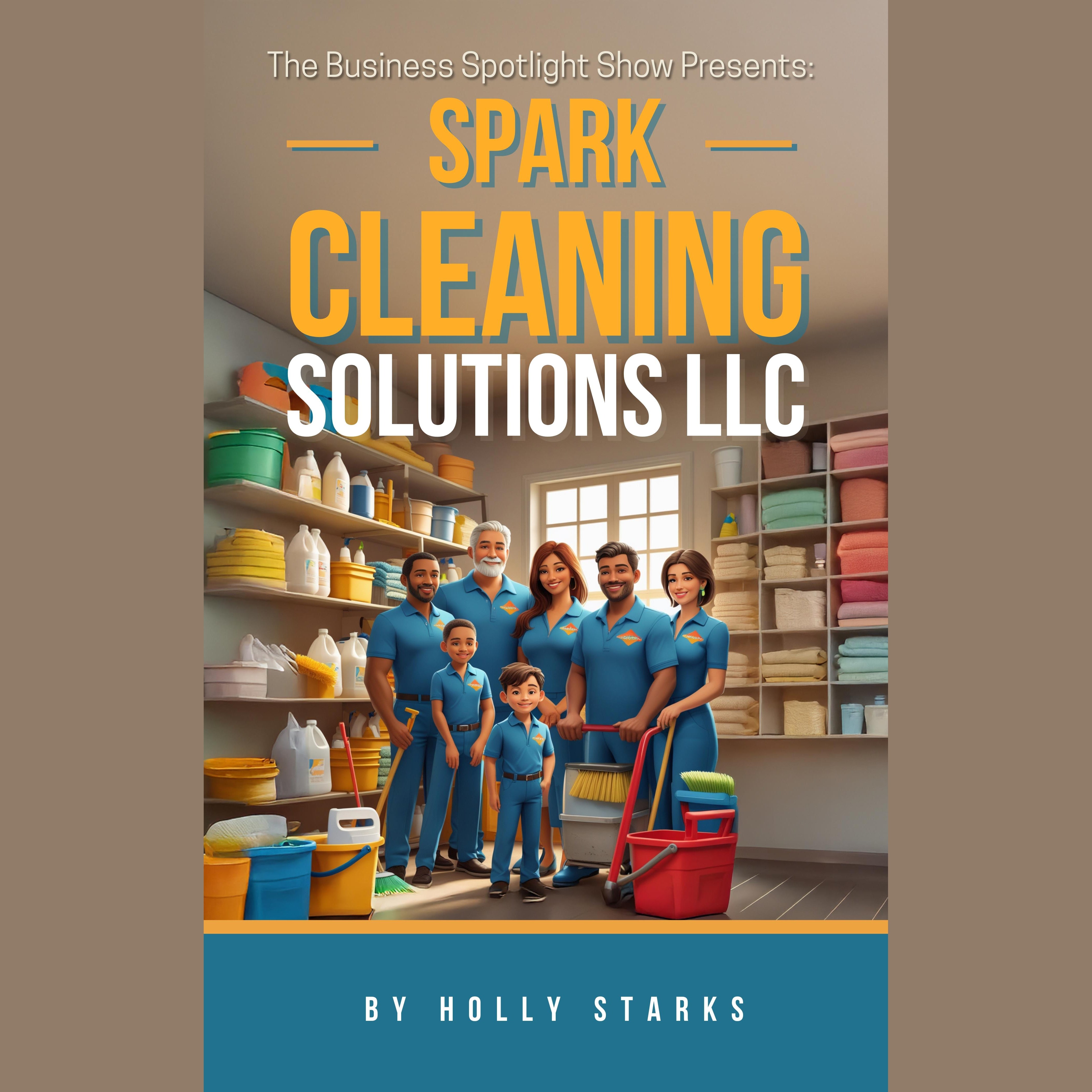 The Business Spotlight Show Presents:  Spark Cleaning Solutions LLC