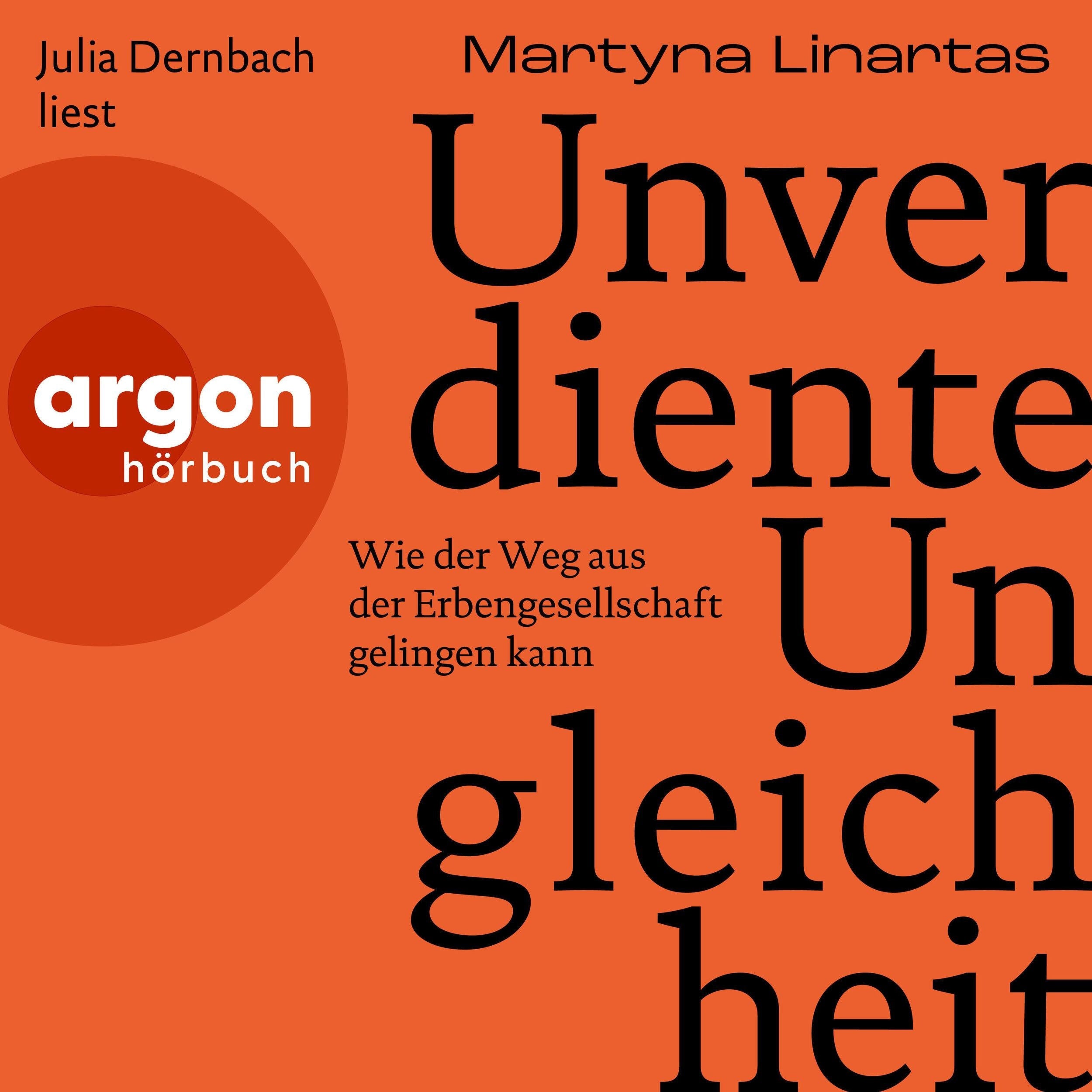 Unverdiente Ungleichheit - Wie der Weg aus der Erbengesellschaft gelingen kann (Ungekürzte Lesung)